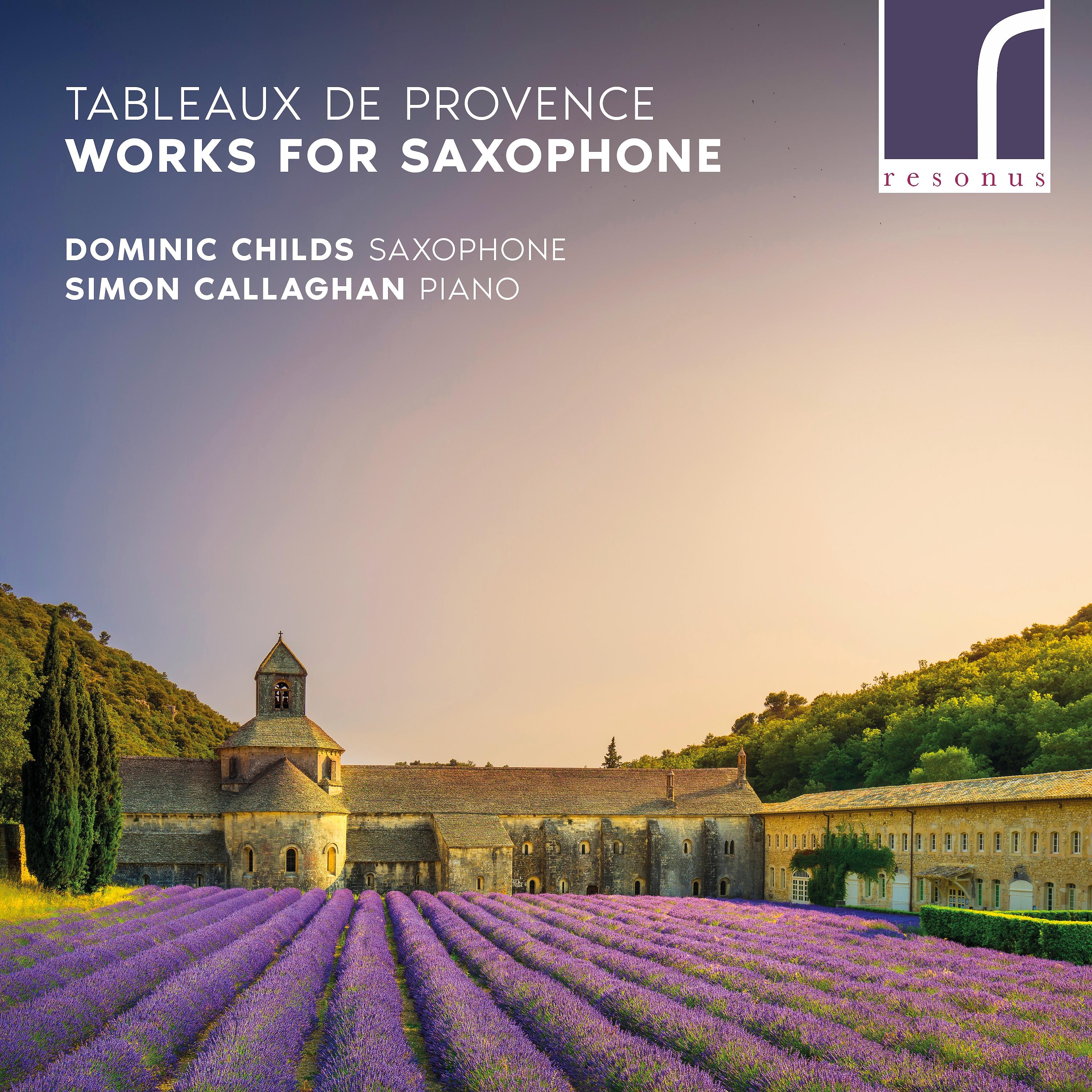 Постер альбома Tableaux De Provence: Works for Saxophone