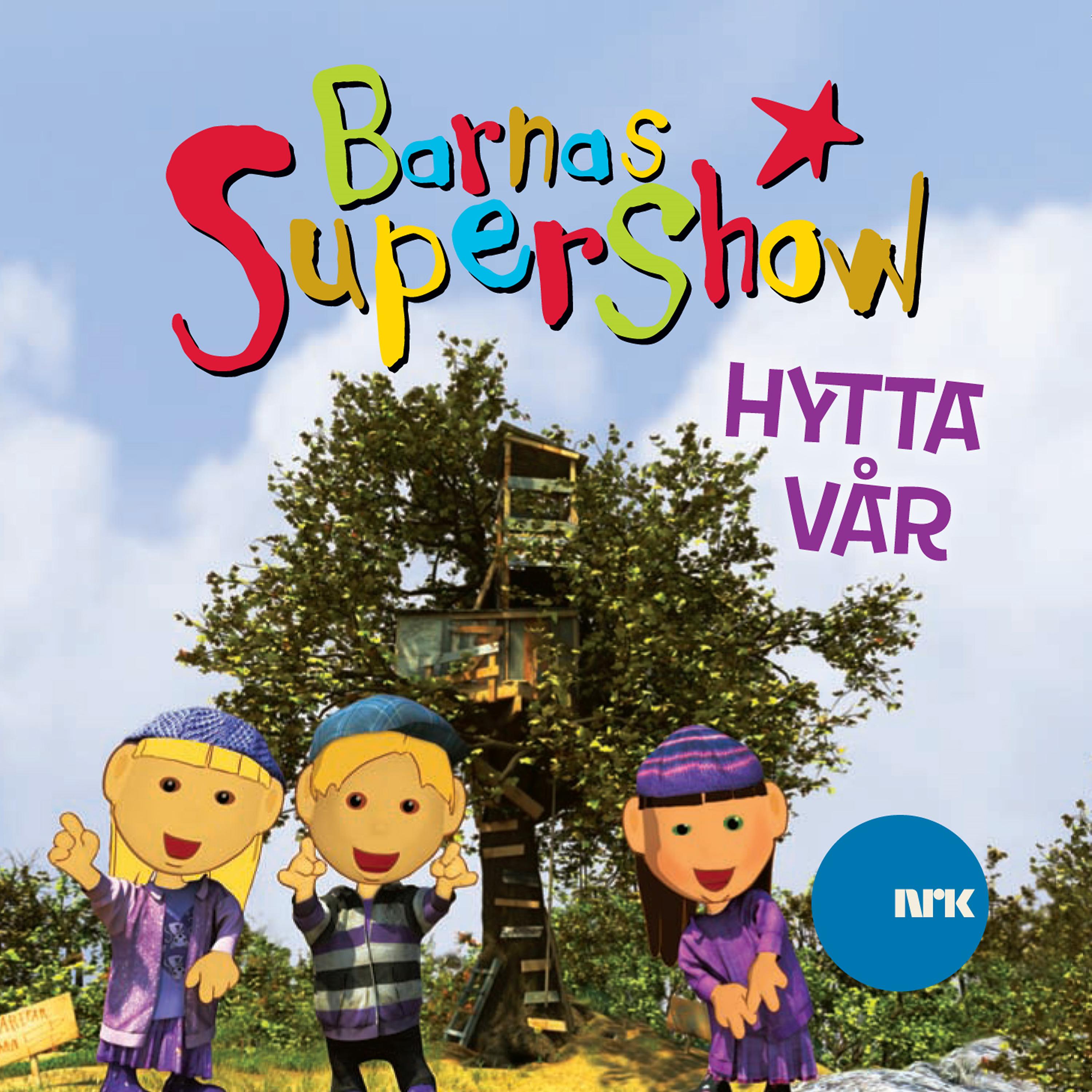 Постер альбома Barnas Supershow - Hytta Vår
