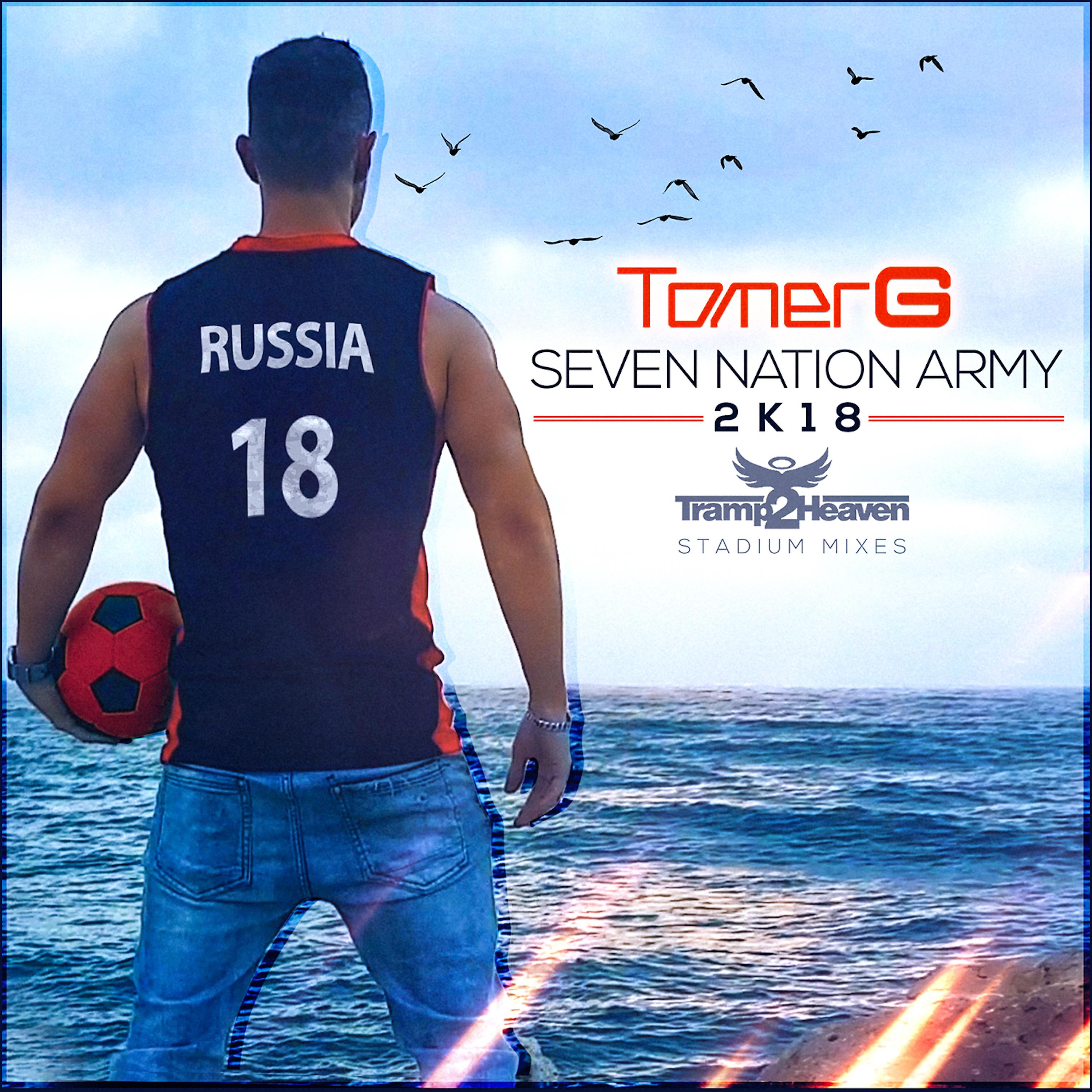 Постер альбома Seven Nation Army 2K18 Tramp2Heaven Stadium Remixes