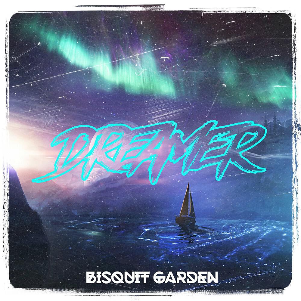 BISQUIT GARDEN - Dreamer