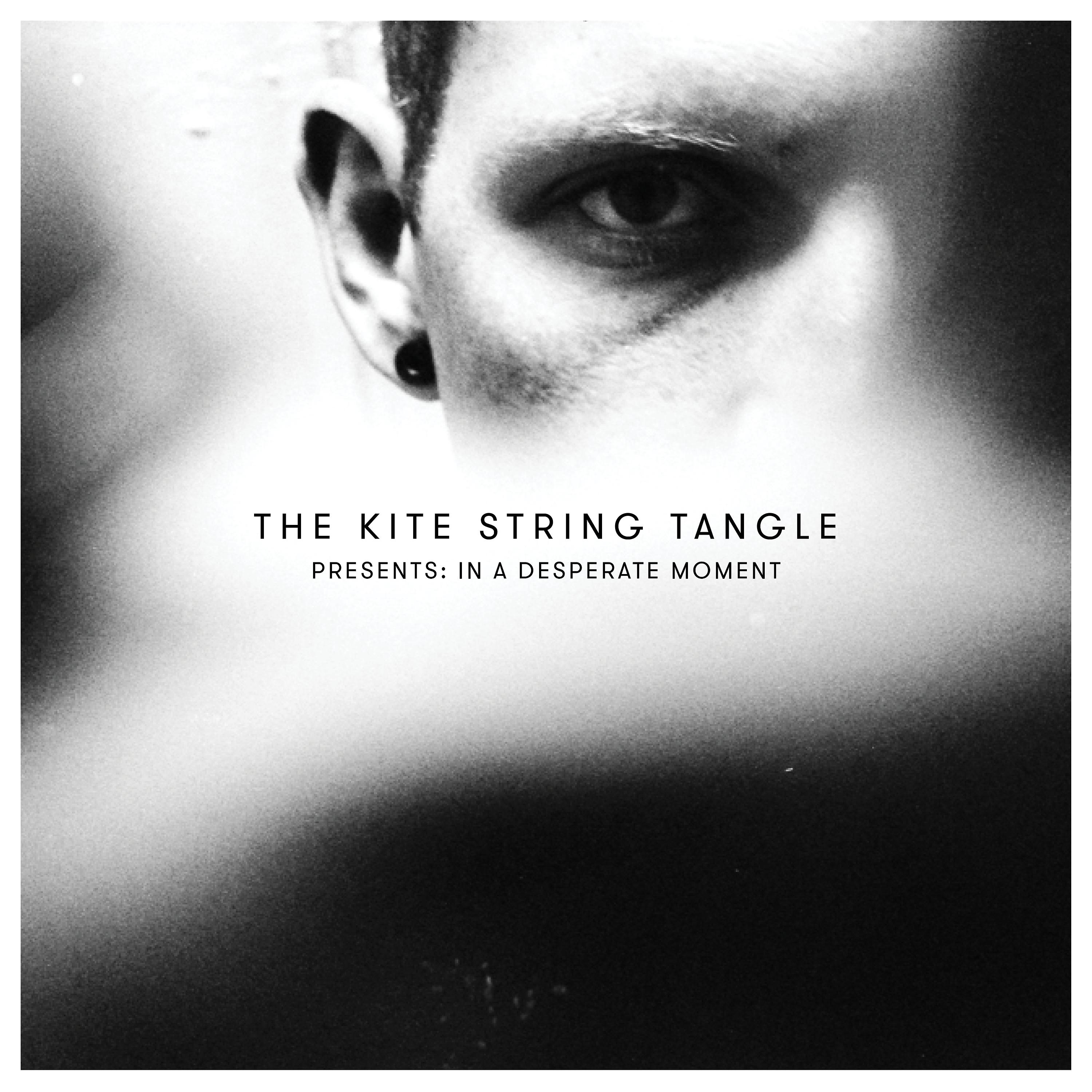 Постер альбома The Kite String Tangle Presents: In a Desperate Moment