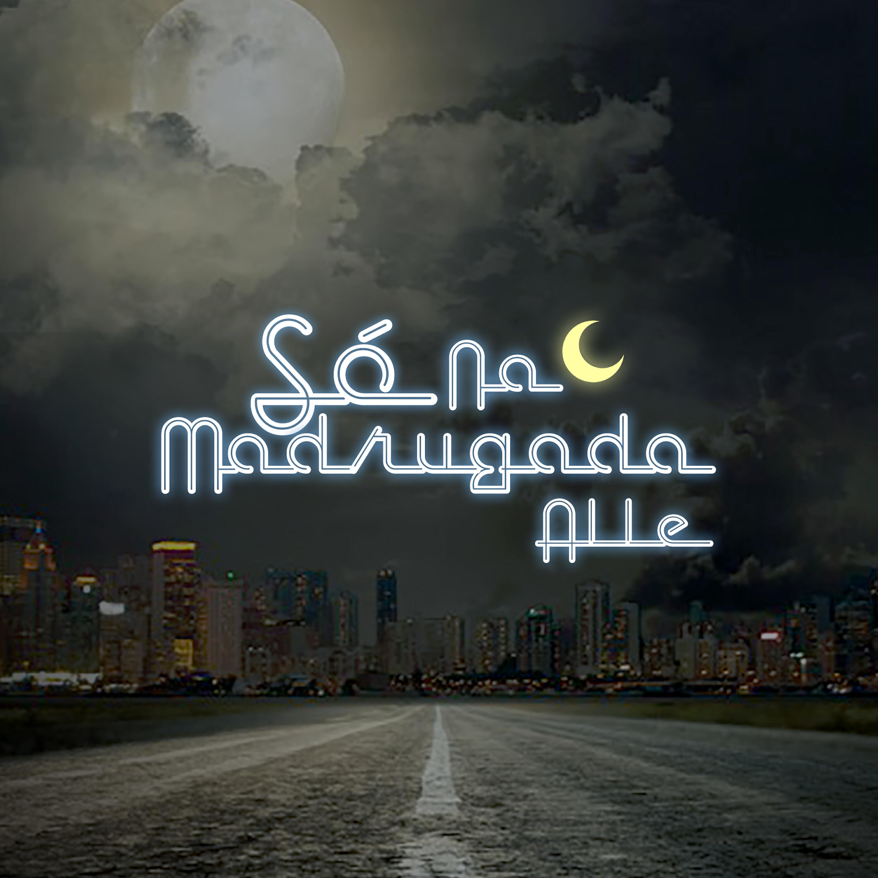 Alle - Só Na Madrugada