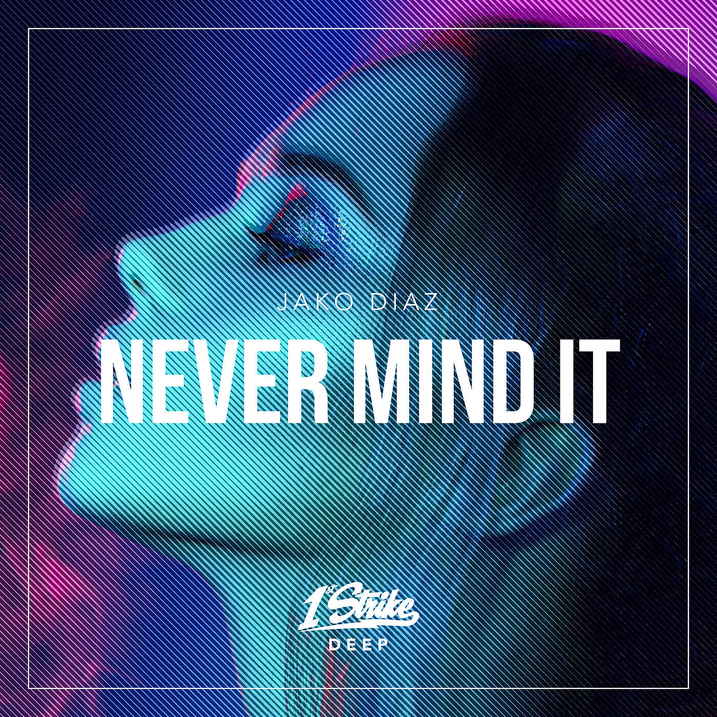 Jako DIaz - Never Mind It (Extended Mix)