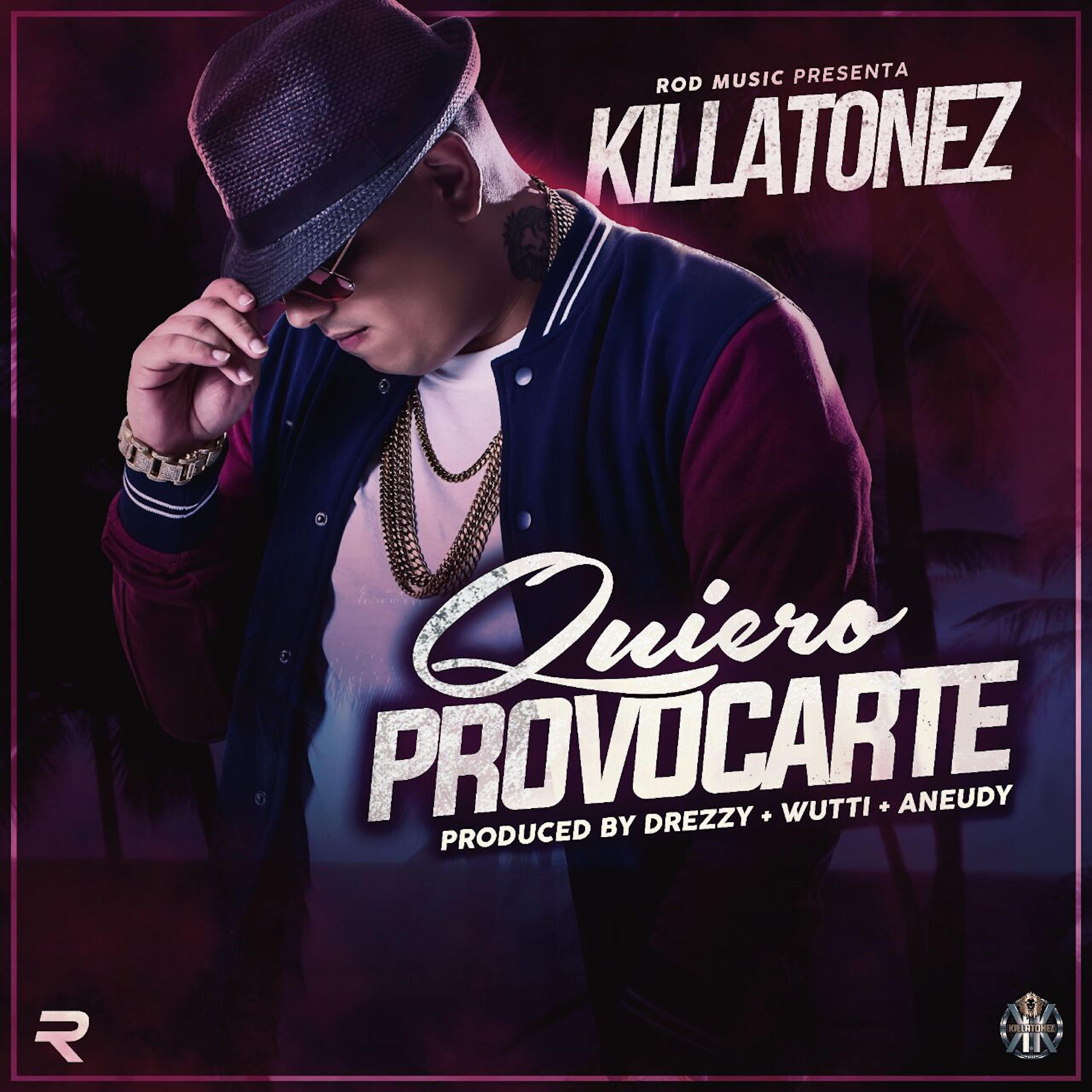 KILLATONEZ - Quiero Provocarte