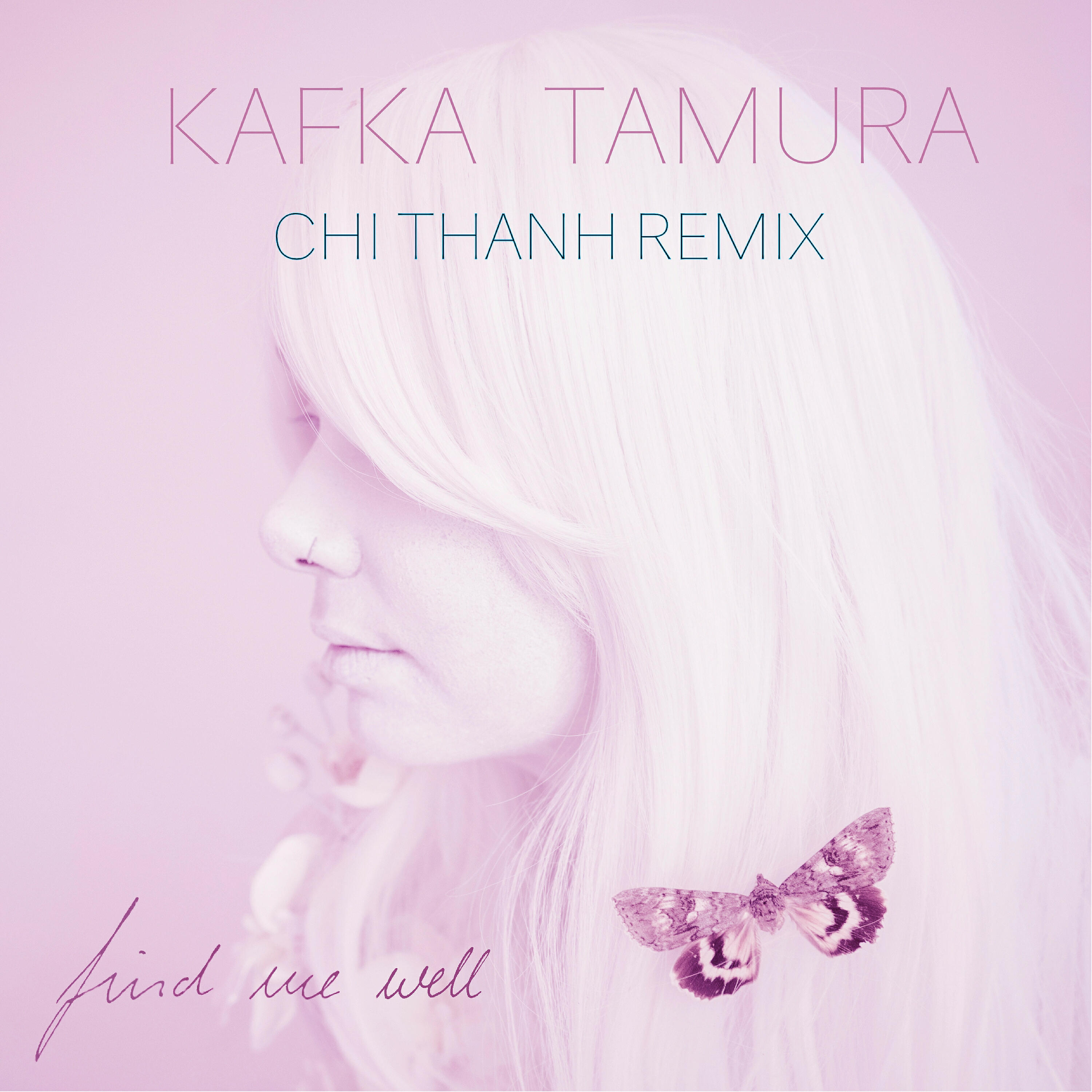 Kafka Tamura - Find Me Well (Chi Thanh Remix)