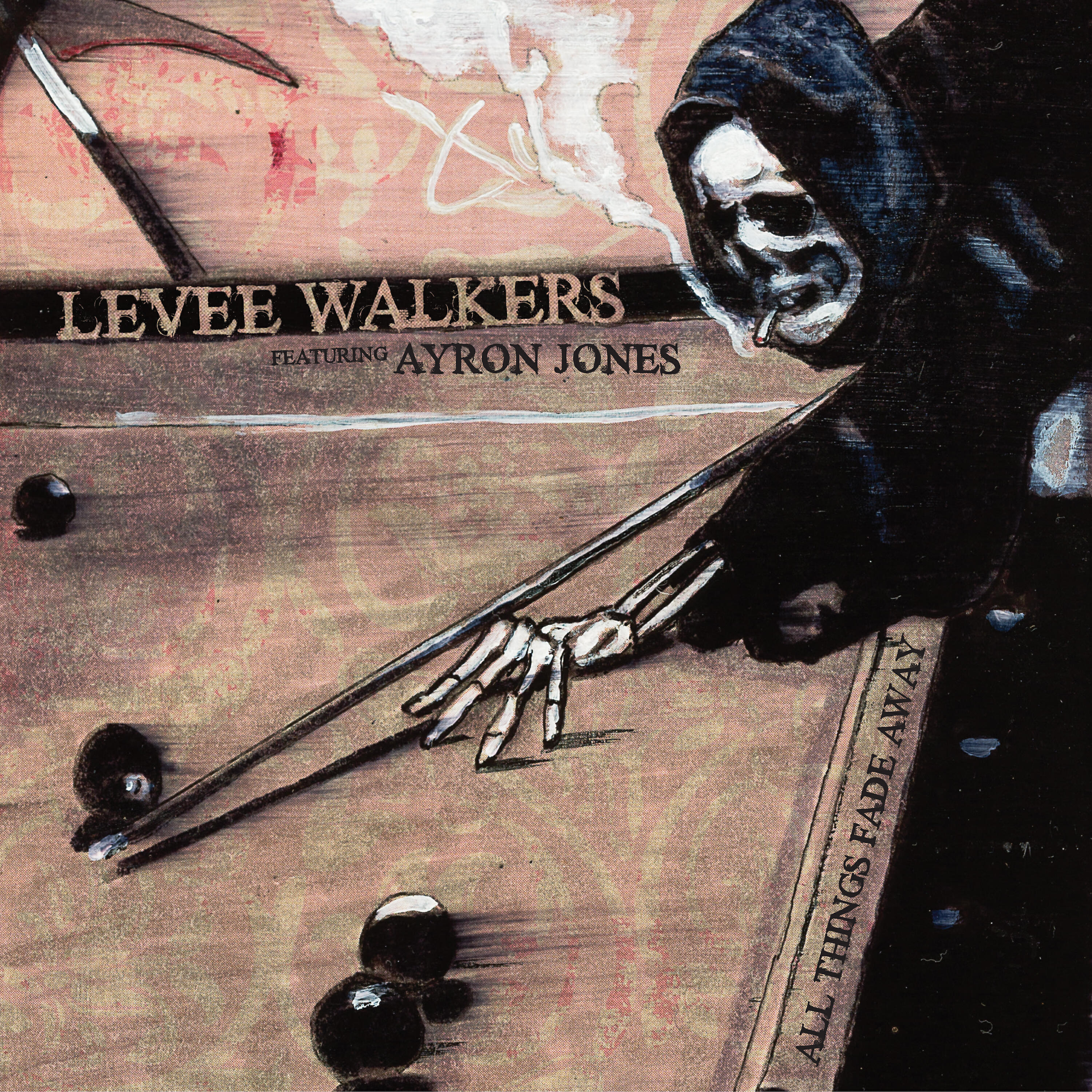 Levee Walkers - All Things Fade Away