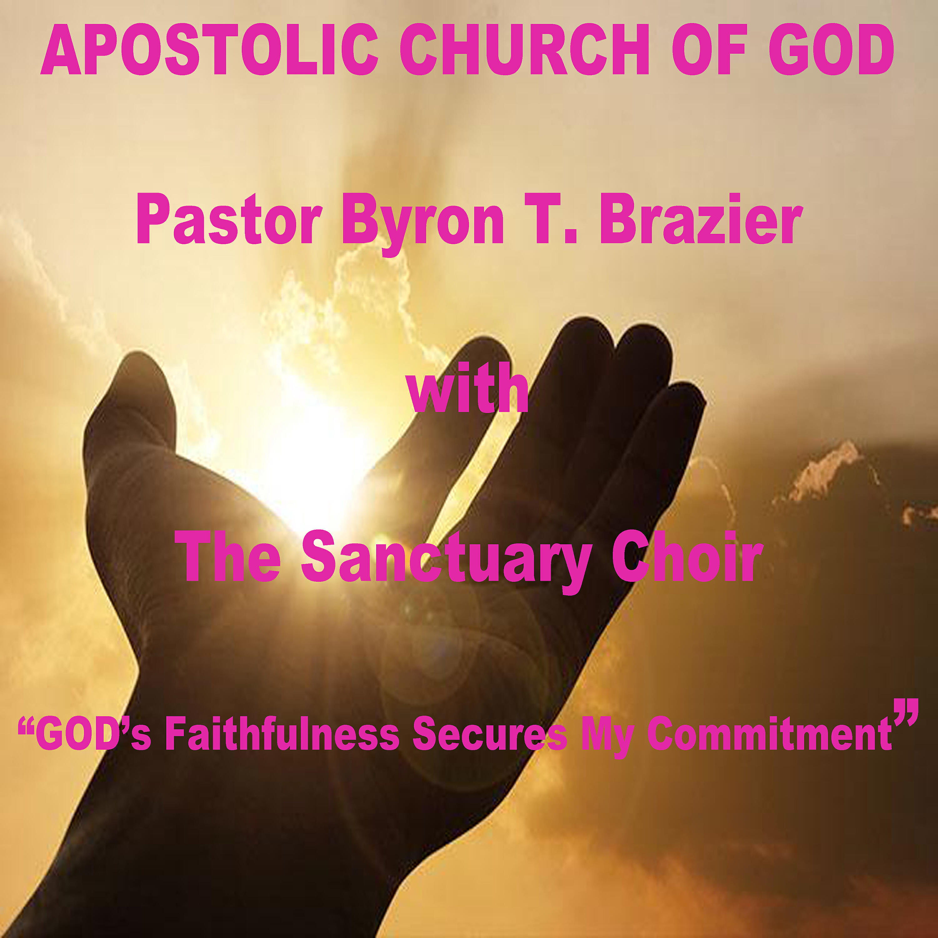 Dr. Byron T. Brazier - God's Faithfulness Secures My Commitment (Live)