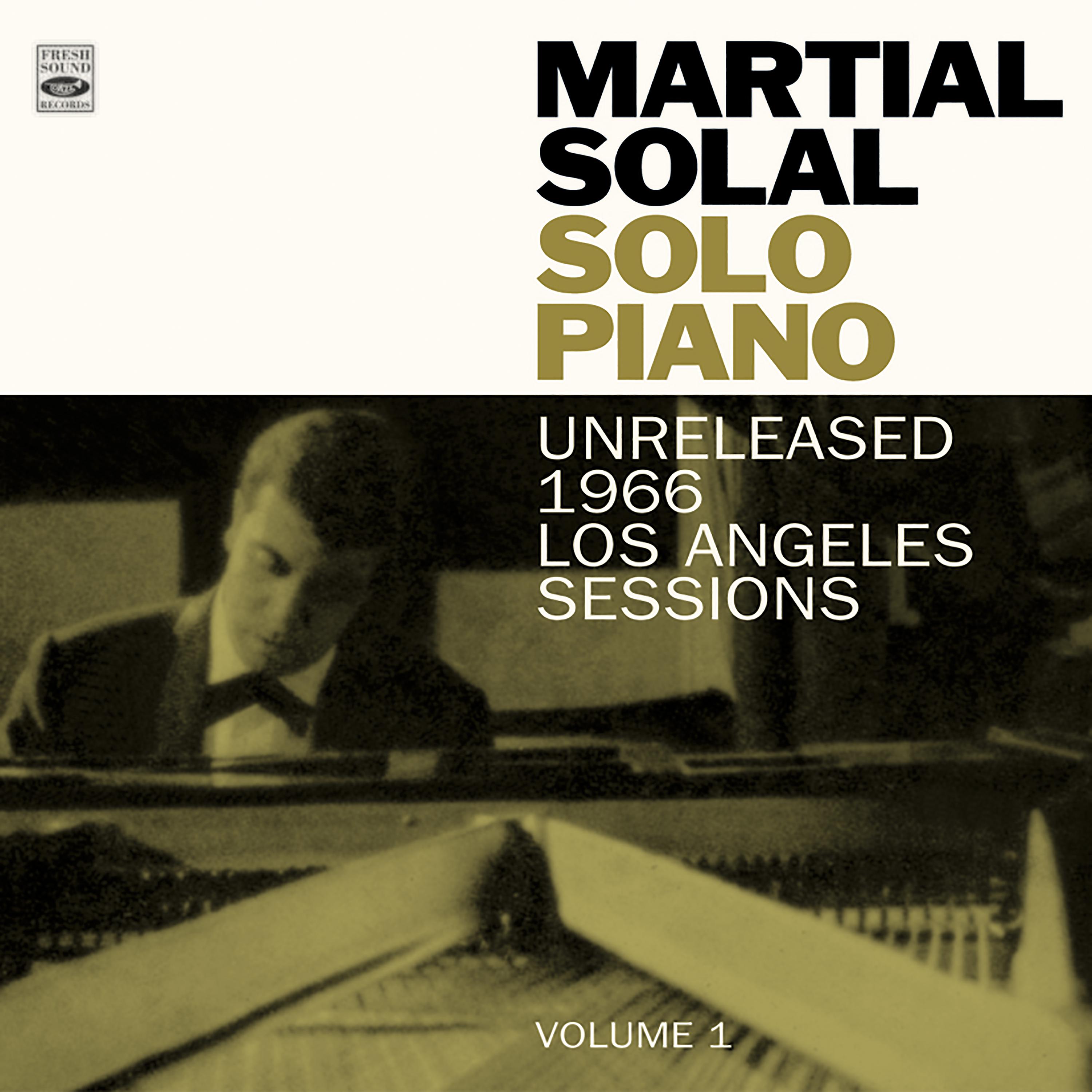 Постер альбома Martial Solal. Solo Piano. Unreleased 1966 Los Angeles Sessions Volume 1