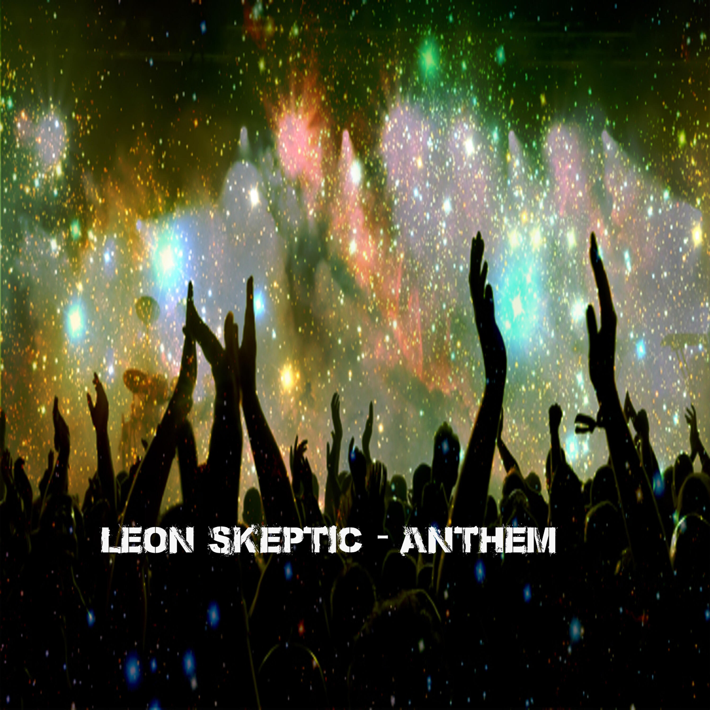 Leon Skeptic - Anthem