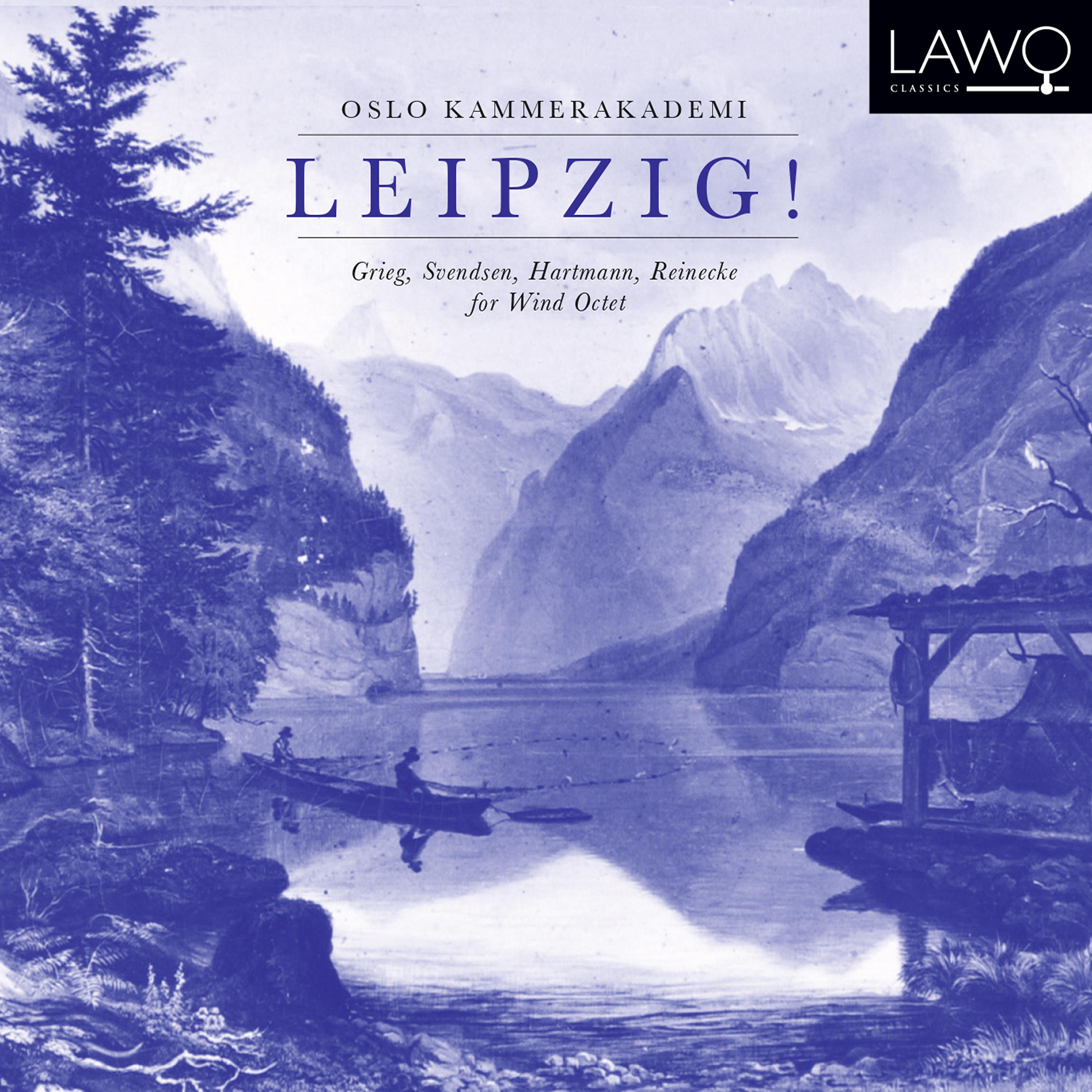 Постер альбома Leipzig! Grieg, Svendsen, Hartmann, Reinecke for Wind Octet