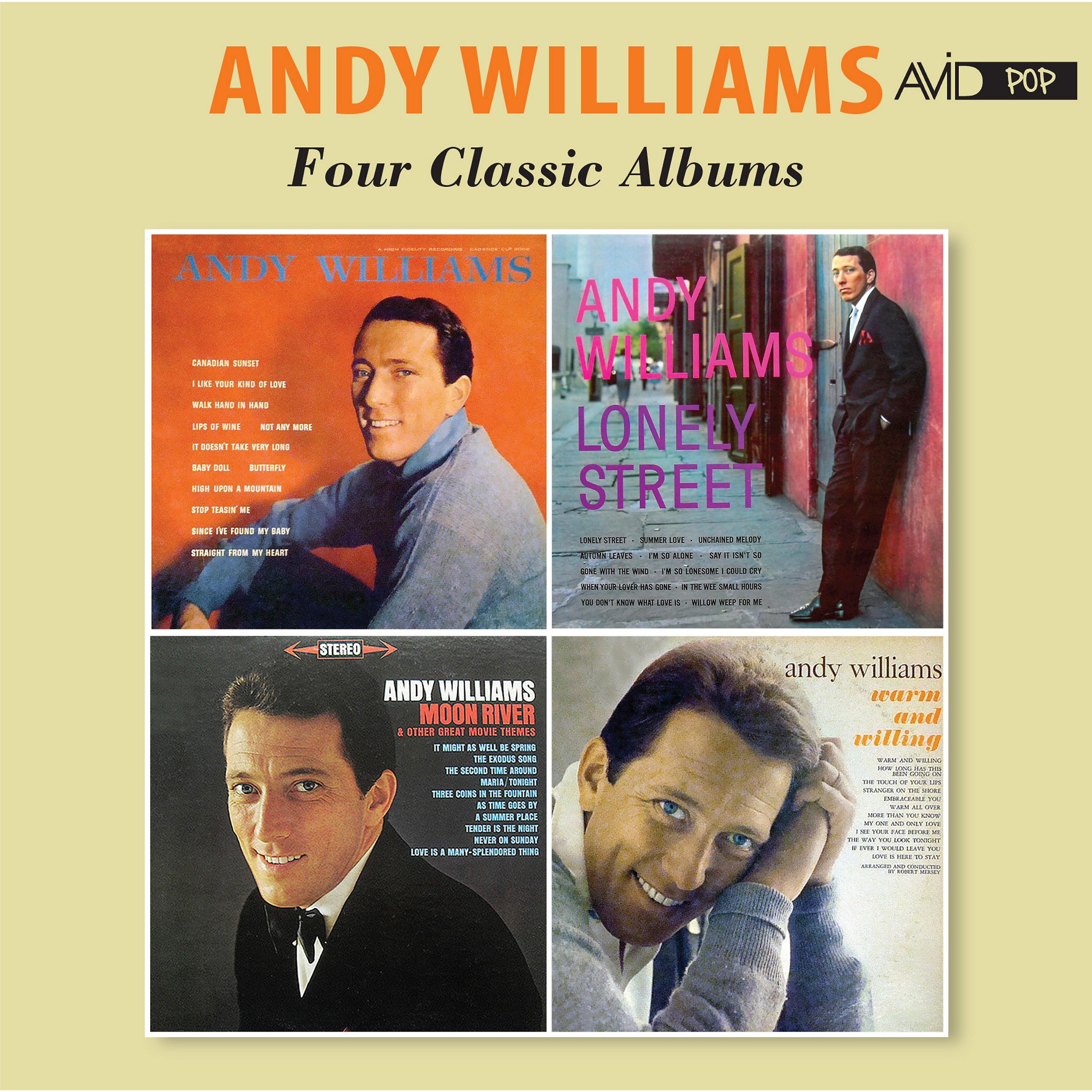 Постер альбома Four Classic Albums (Andy Williams / Lonely Street / Moon River and Other Great Movie Themes / Warm and Willing) [Remastered]