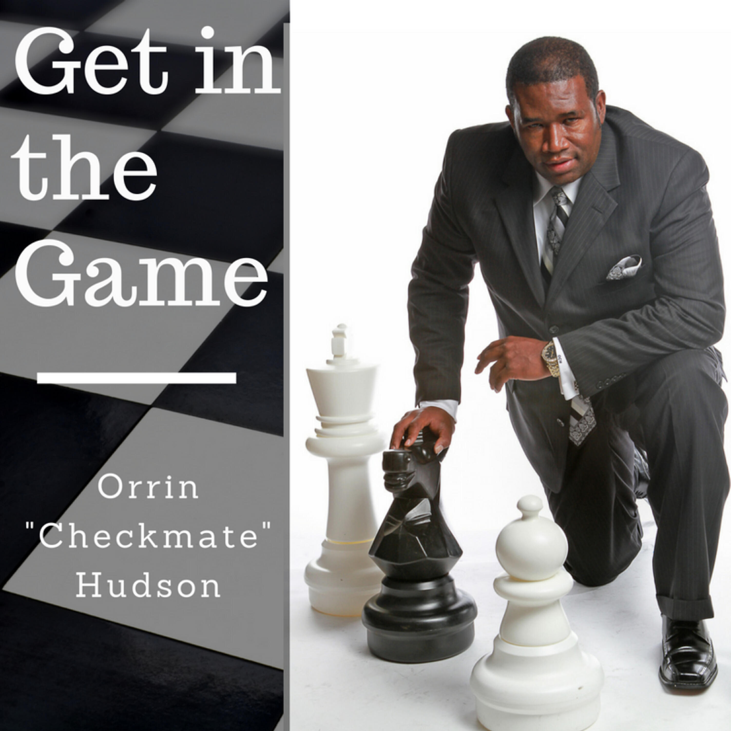 Orrin “Checkmate” Hudson - Get in the Game (Short Verson)