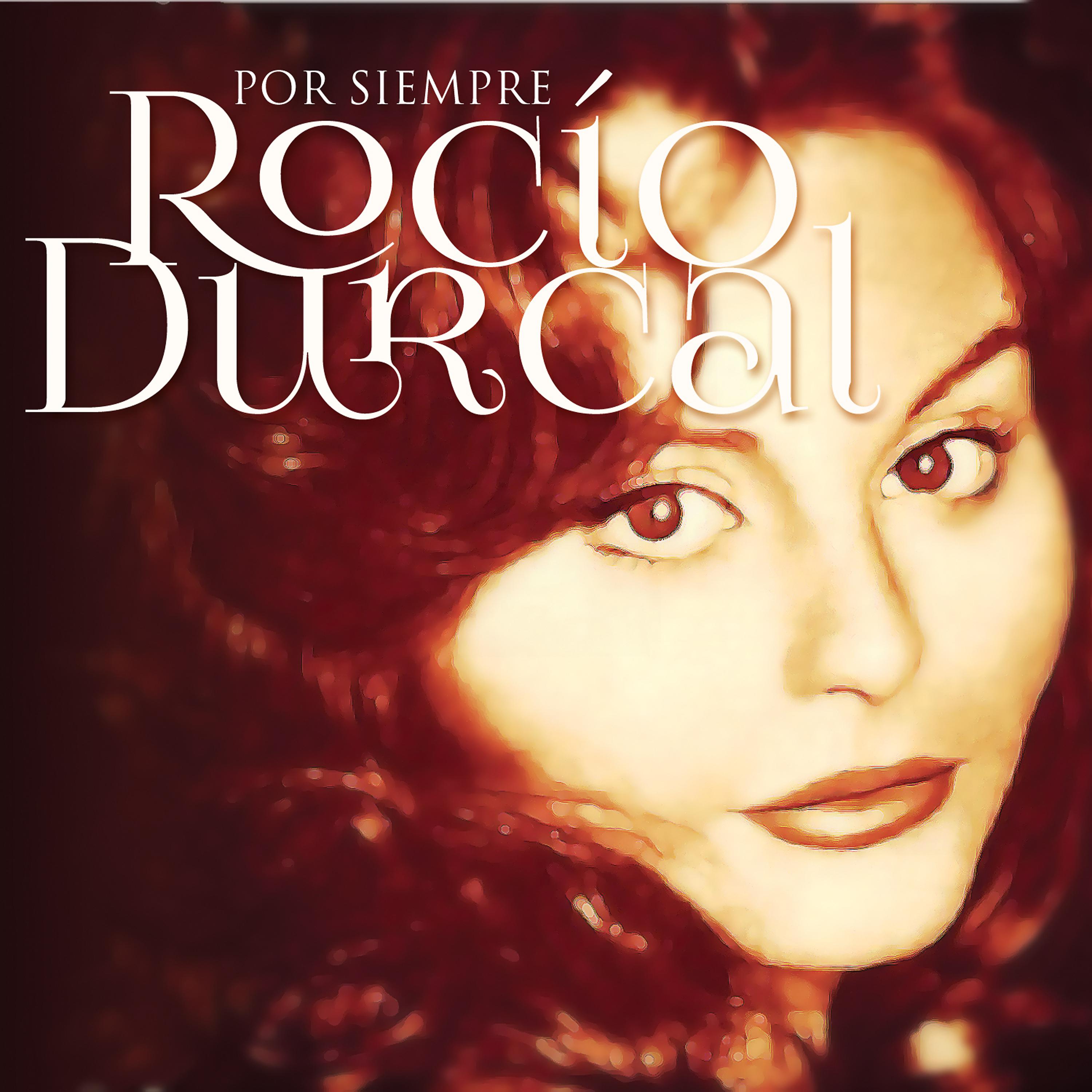 Постер альбома Por Siempre Rocío Durcal