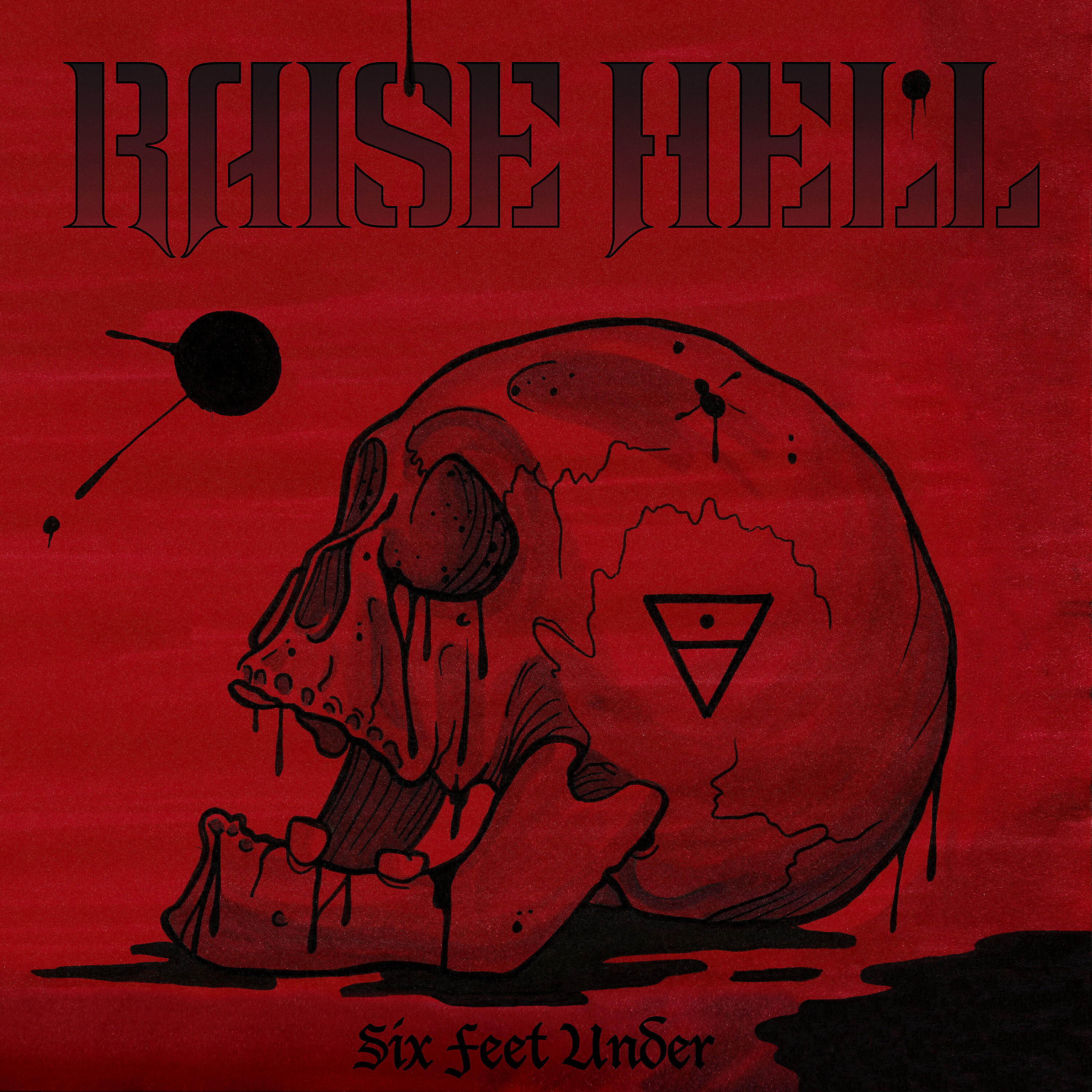 Raise Hell - Six Feet Under