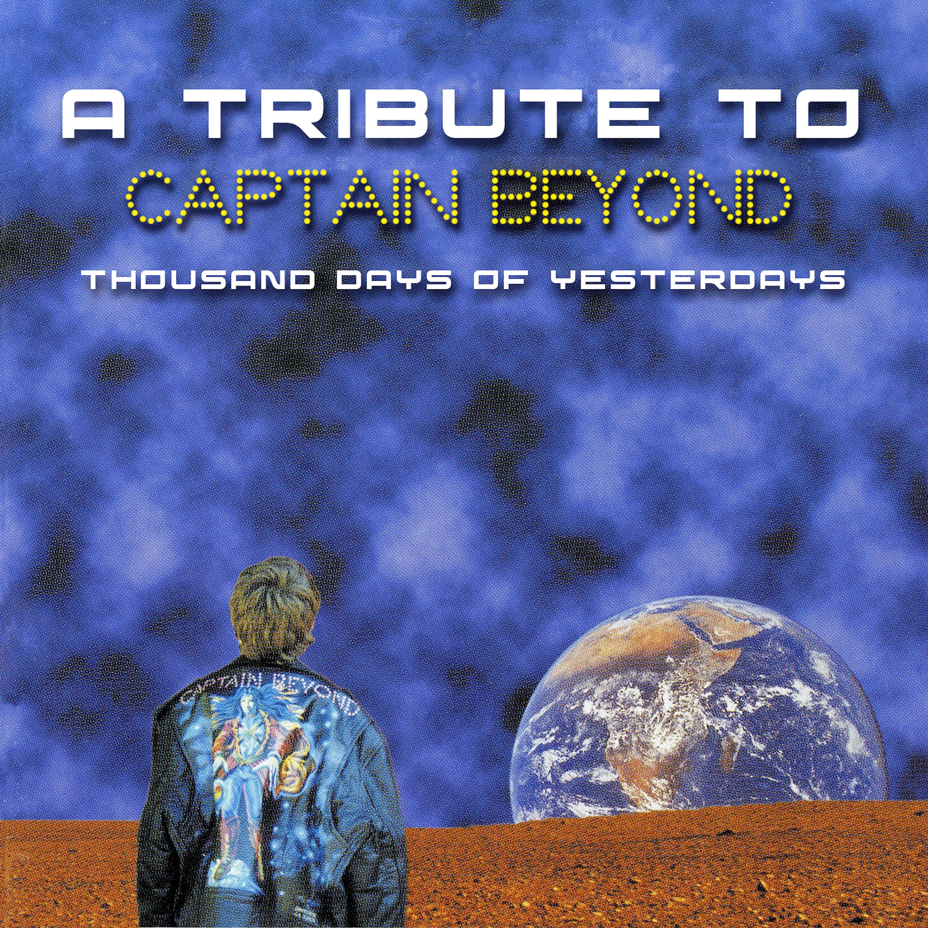 Постер альбома Thousand Days of Yesterdays - A Tribute to Captain Beyond