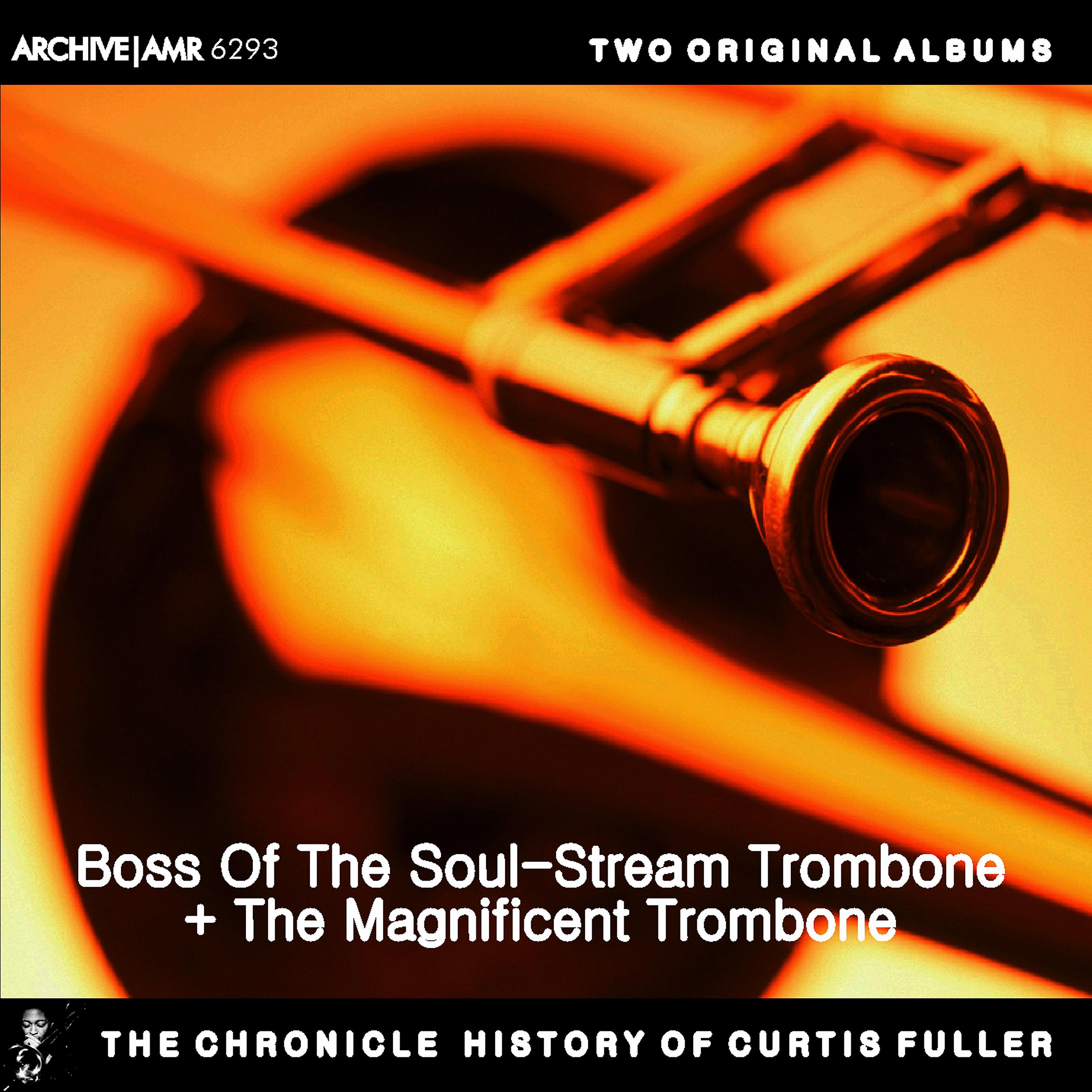 Постер альбома Two Original Albums of Curtis Fuller: Boss of the Soul-Stream Trombone / The Magnificent Trombone