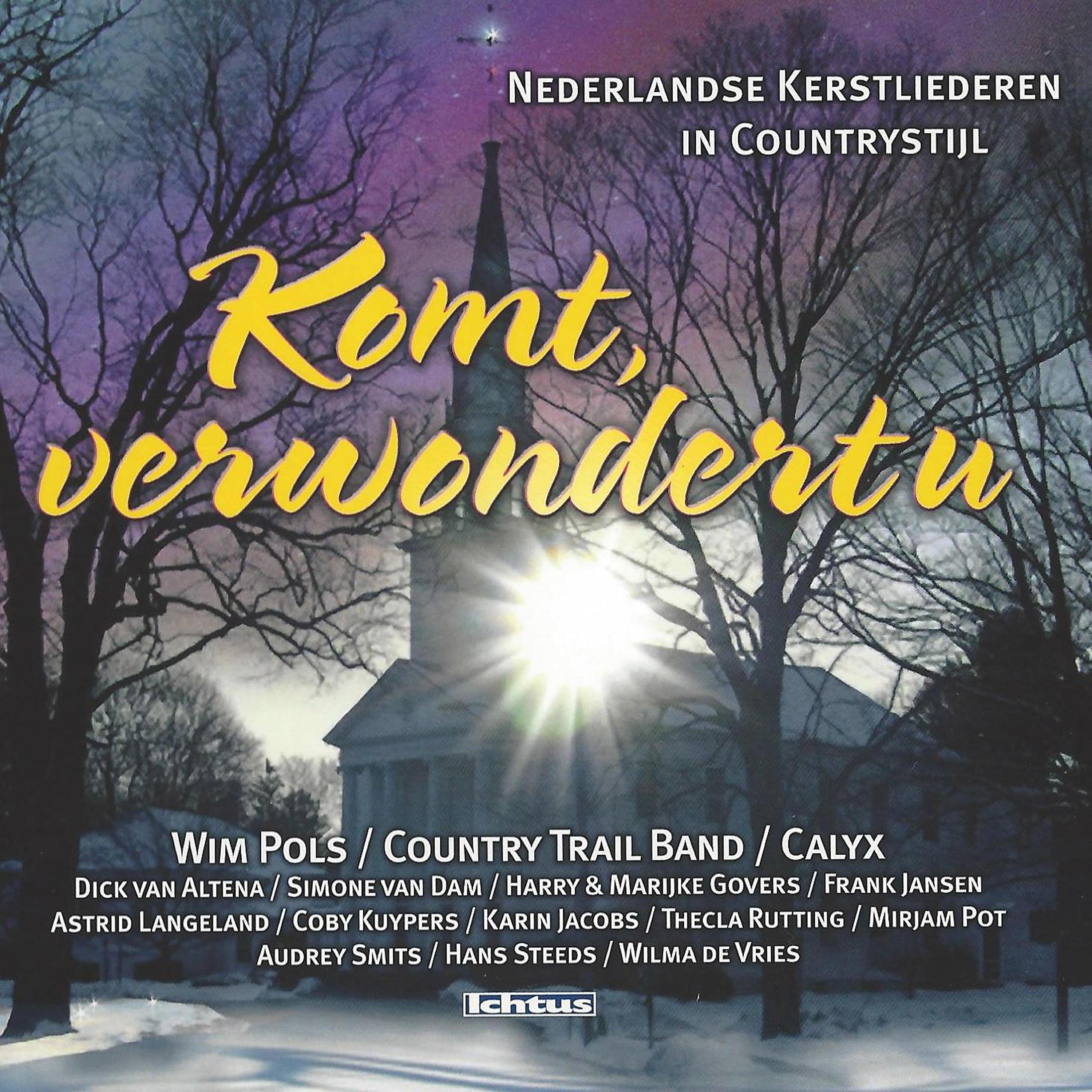 Постер альбома Komt, Verwondert U: Nederlandse Kerstliederen in Country stijl