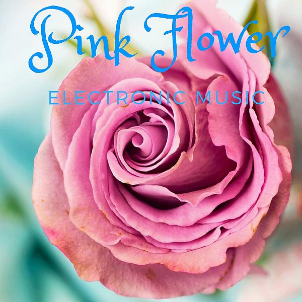 Постер альбома Pink Flower Electronic Music