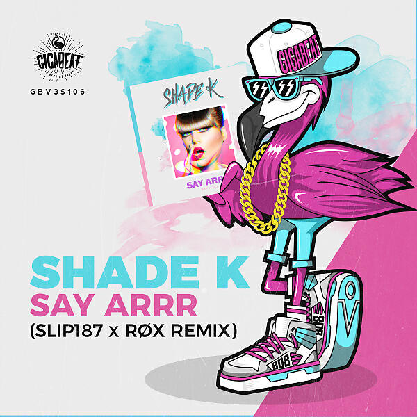 Shade K - Say Arrr (Slip187 & RØX Remix)