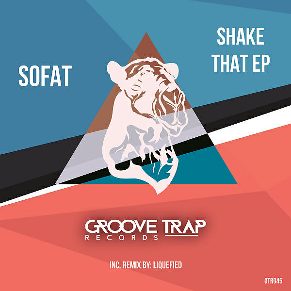 SOFAT - Shake That (Liquefied Remix)