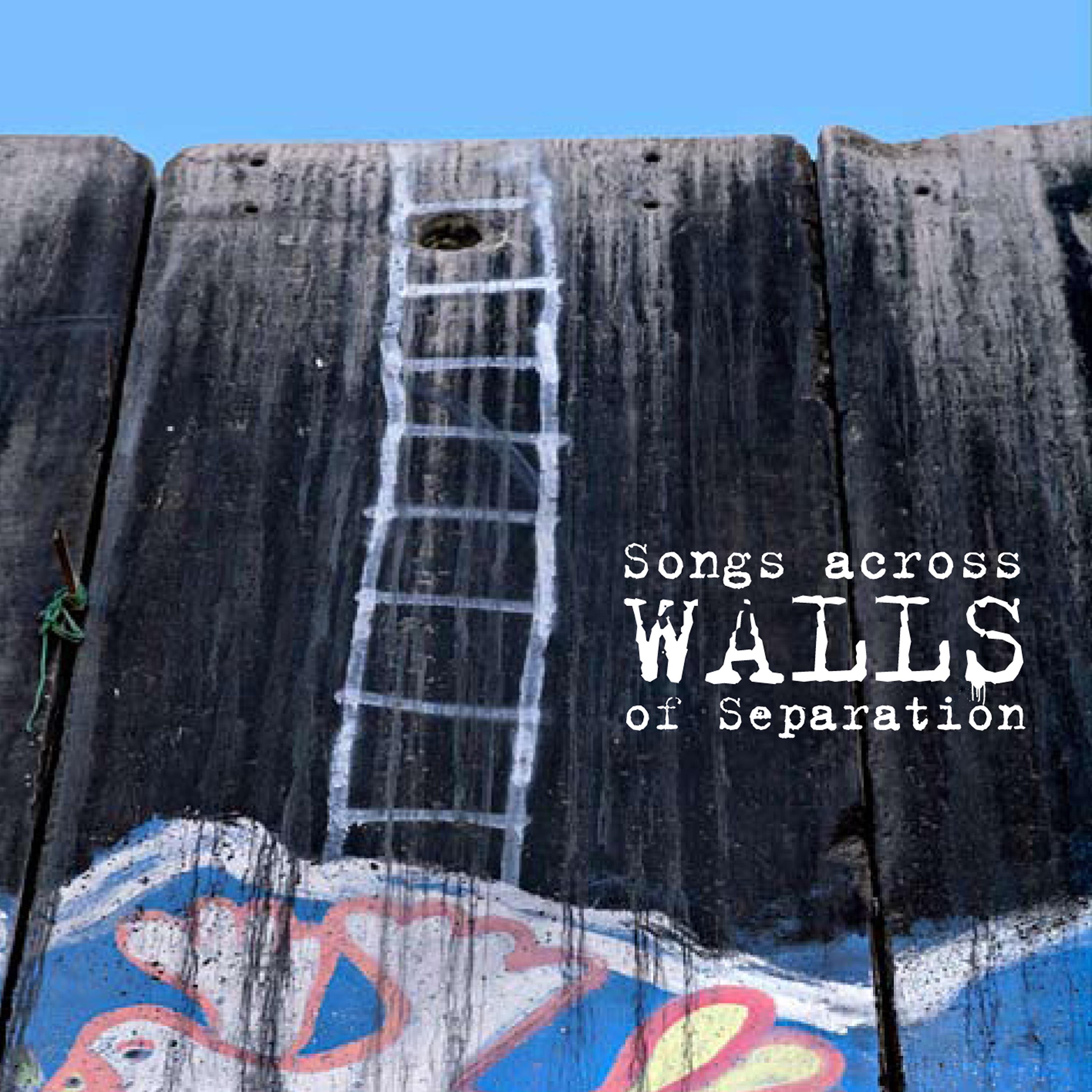 Постер альбома Songs Across Walls of Separation
