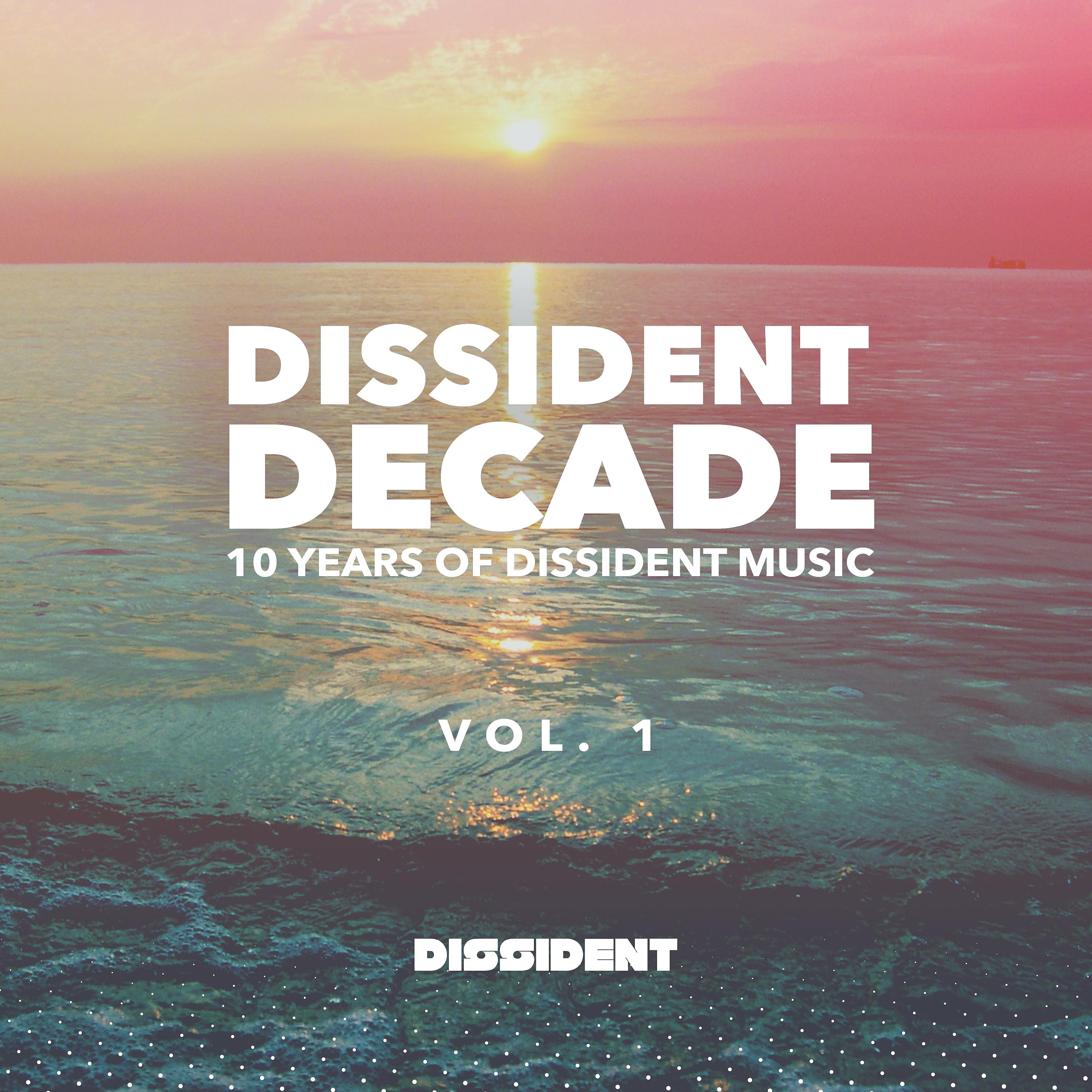 Постер альбома Dissident Decade, Vol. 1