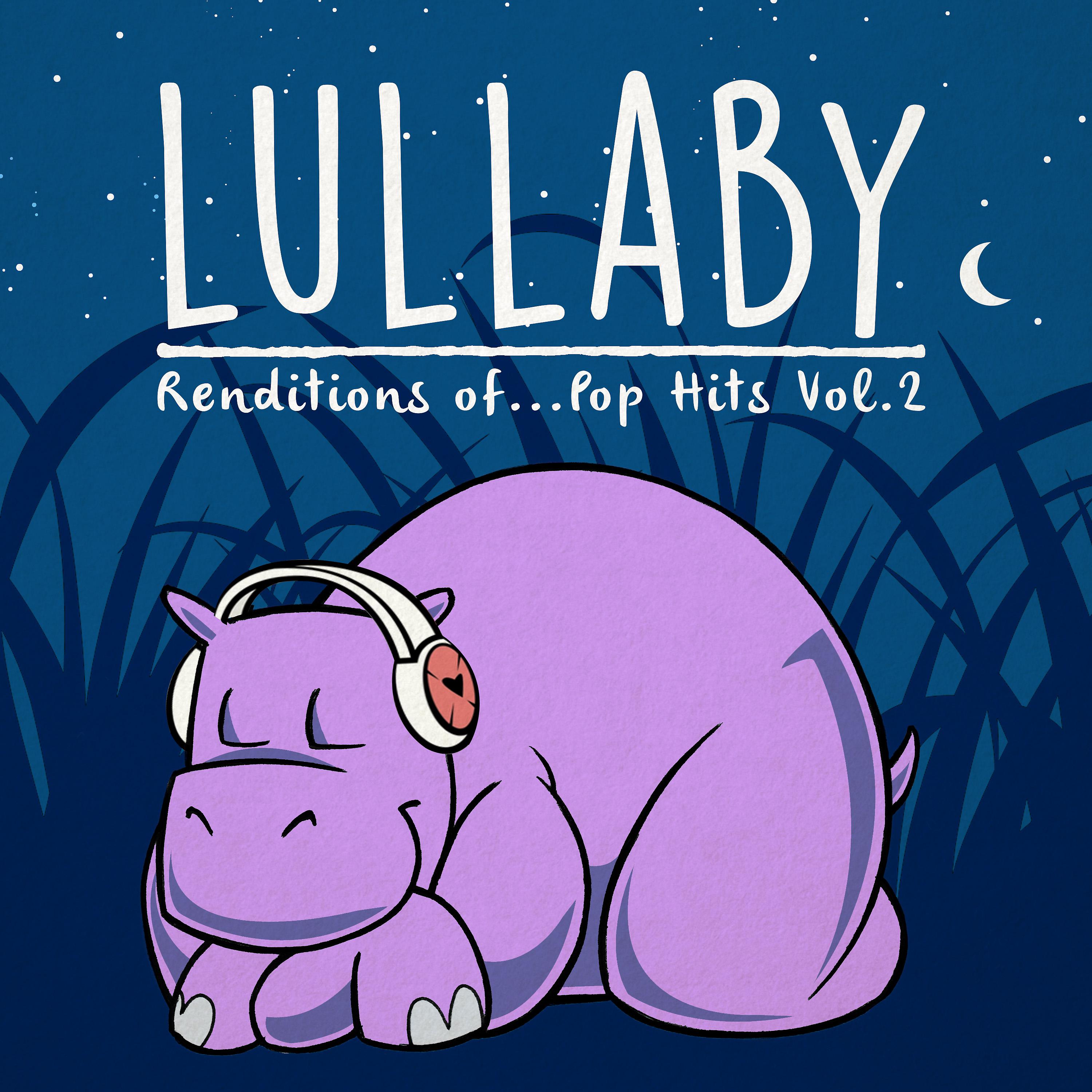 Lullaby Dreamers - Know No Better (Lullaby Rendition)