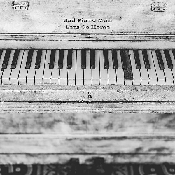 Sad Piano Man - They Just Want Love