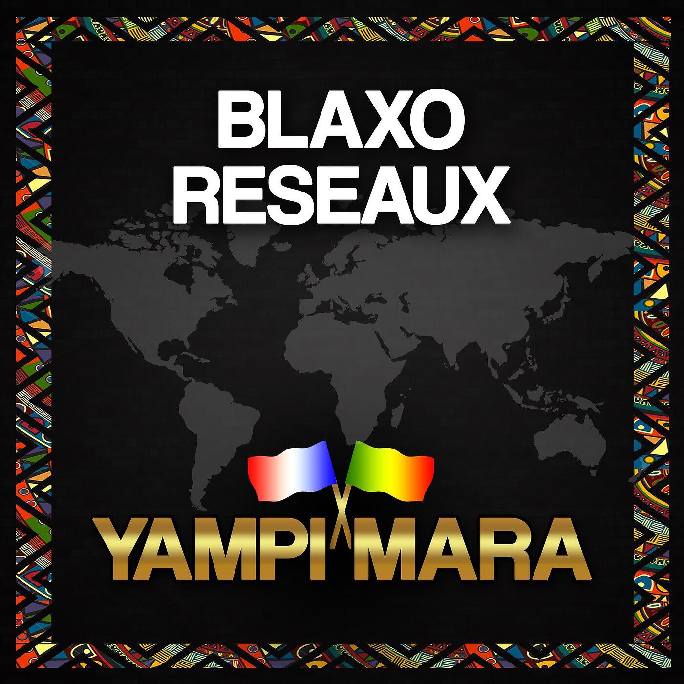 Blaxo Reseaux - Yampi Mara