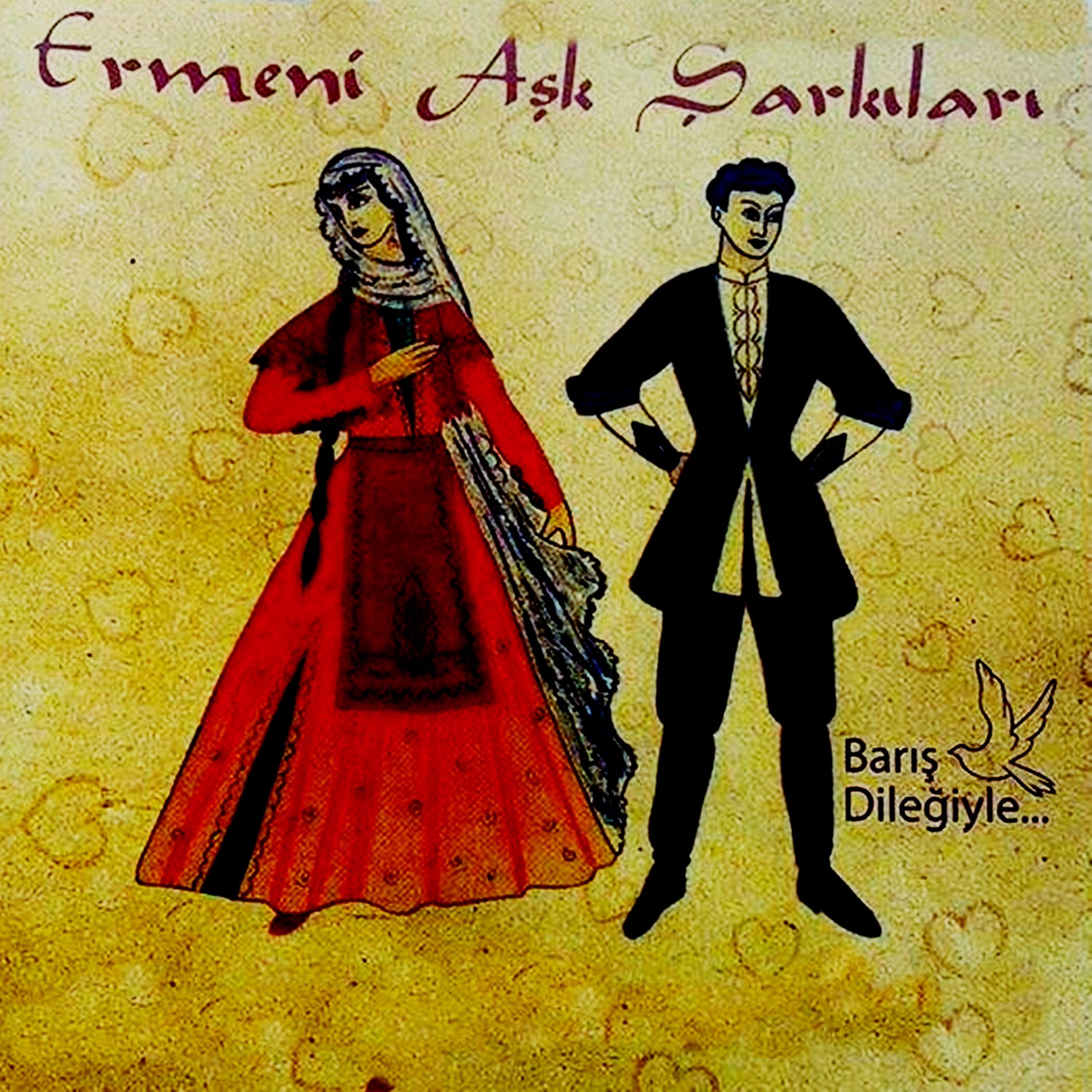 Постер альбома Ermeni Aşk Şarkıları / Barış Dileğiyle