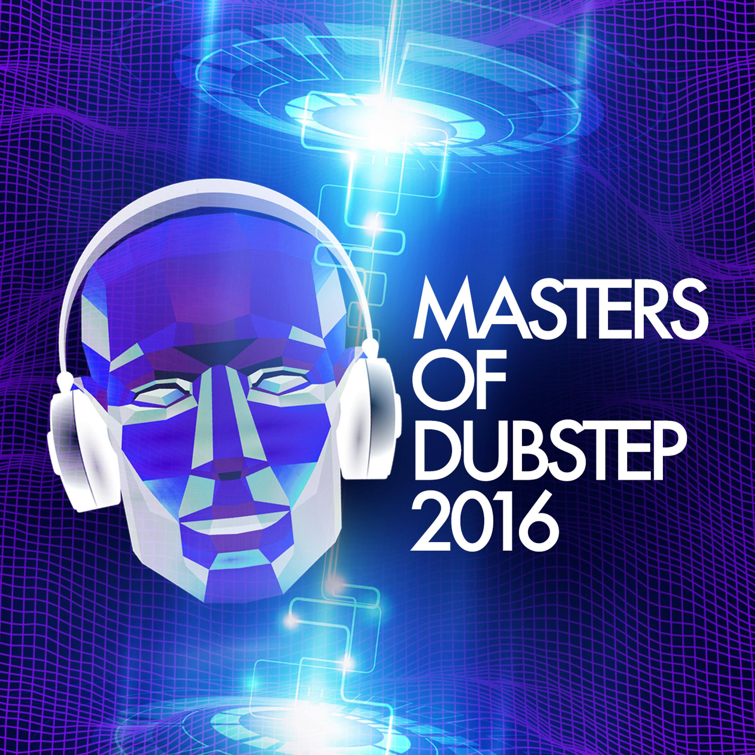 Постер альбома Masters of Dubstep 2016