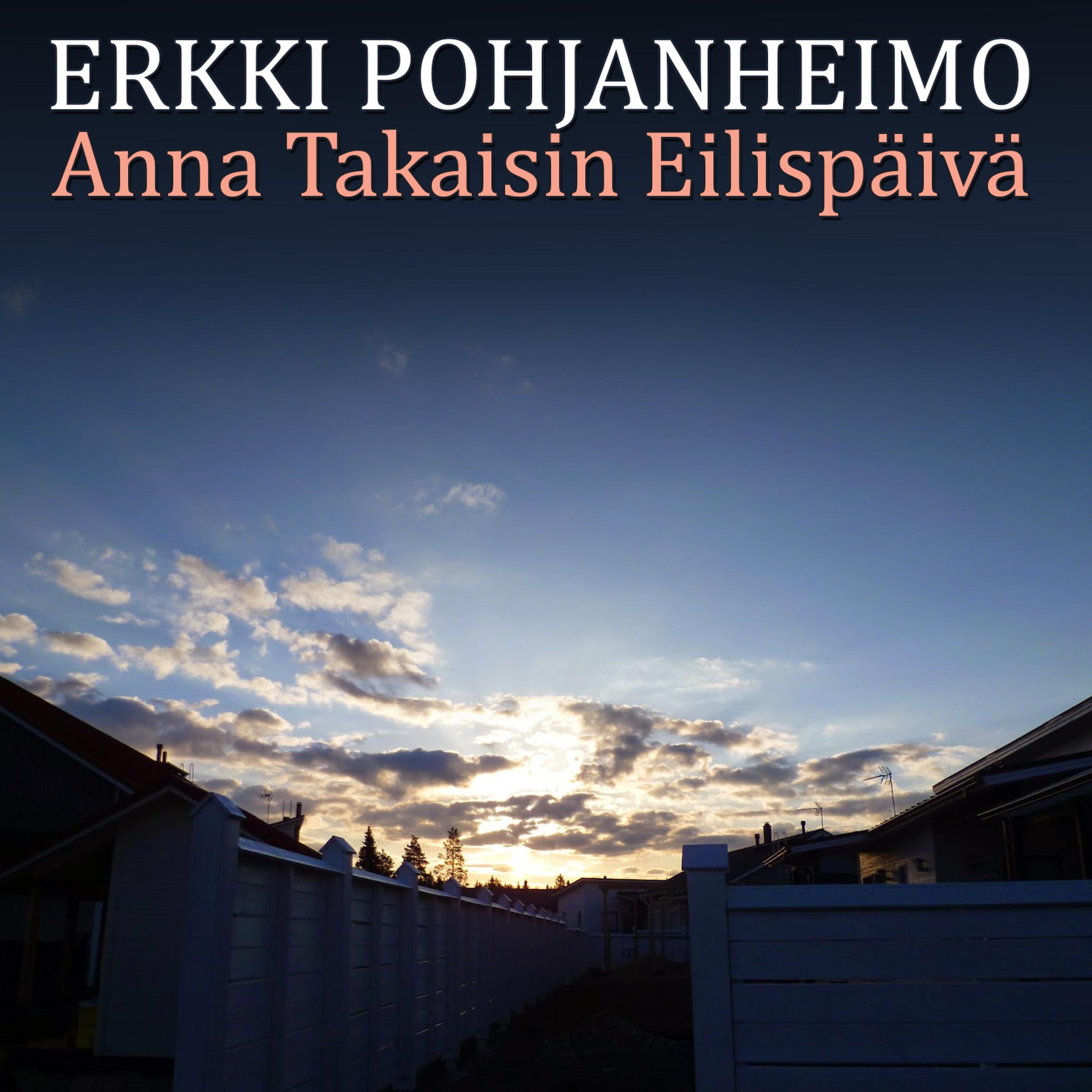 Постер альбома Anna Takaisin Eilispäivä