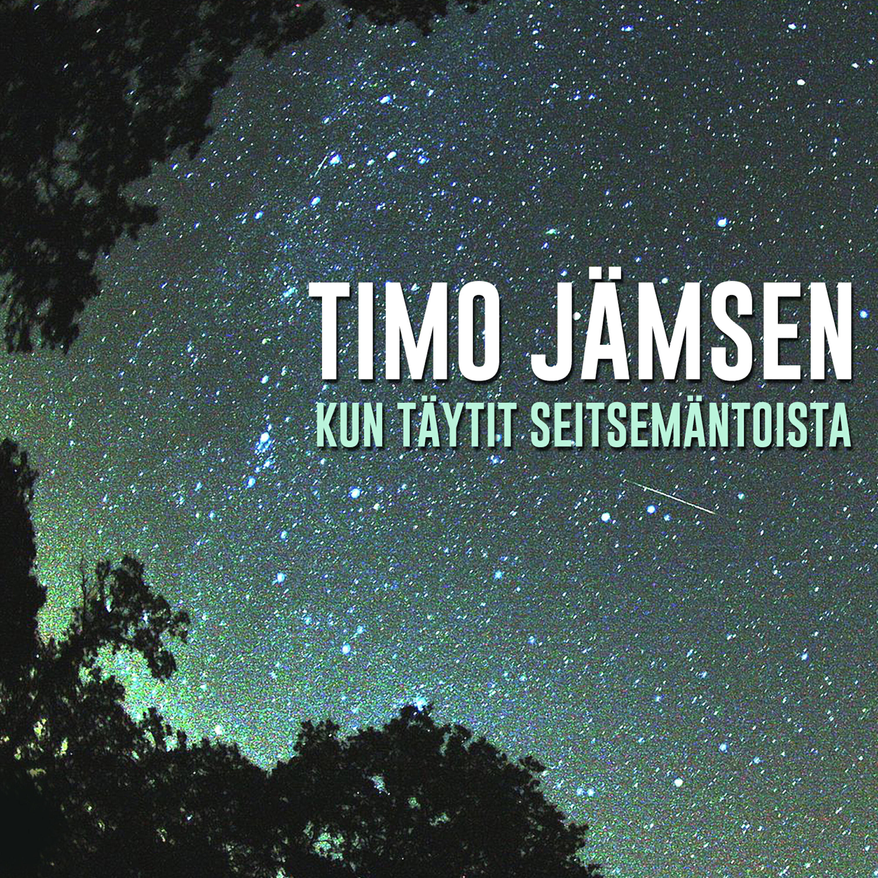 TIMO JÄMSEN - Kun Täytit Seitsemäntoista