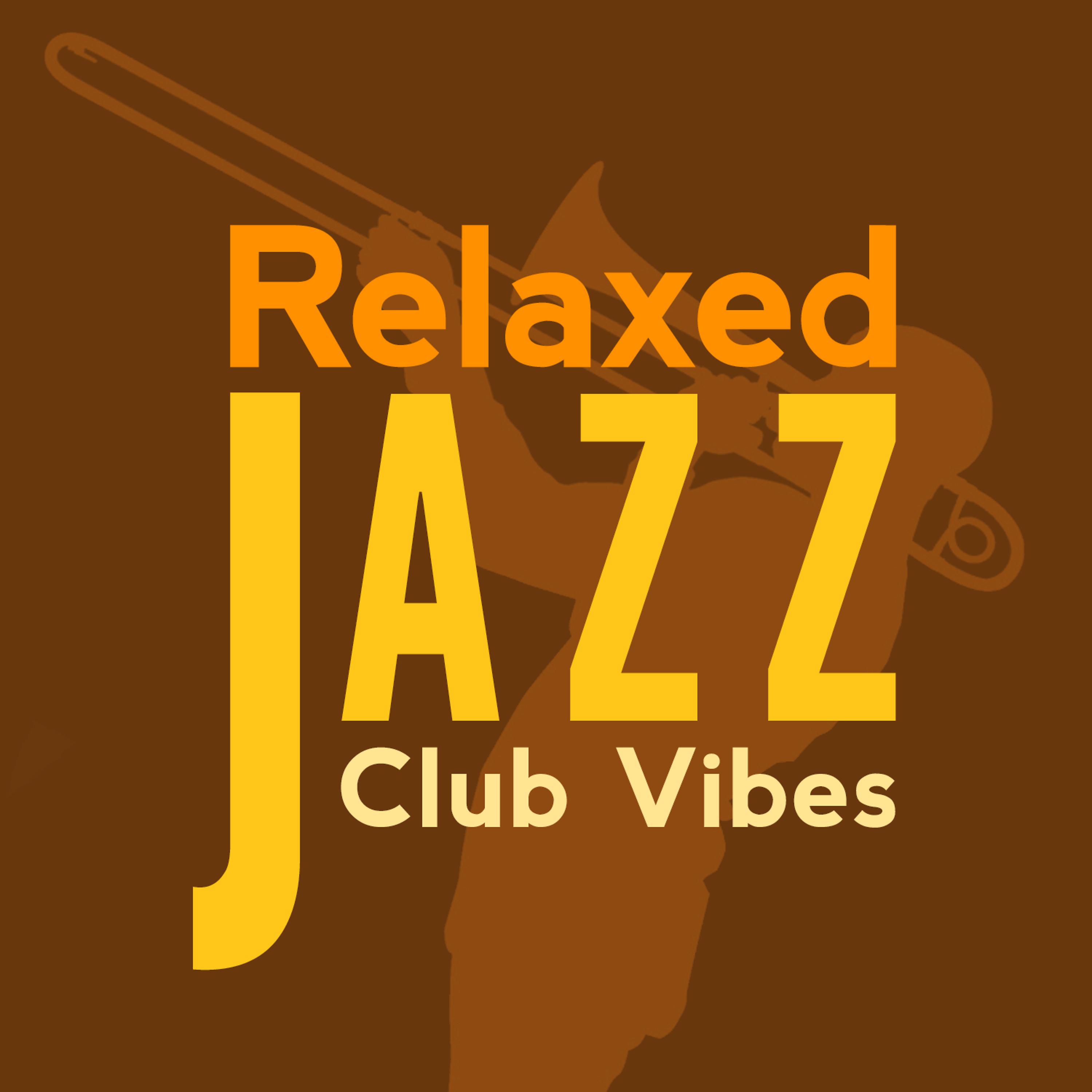 Постер альбома Relaxed Jazz Club Vibes