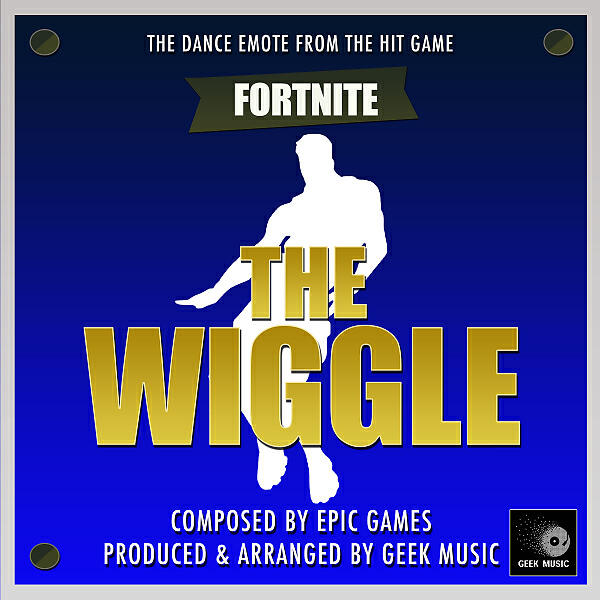 Geek Music - Fortnite Battle Royale -The Wiggle - Dance Emote