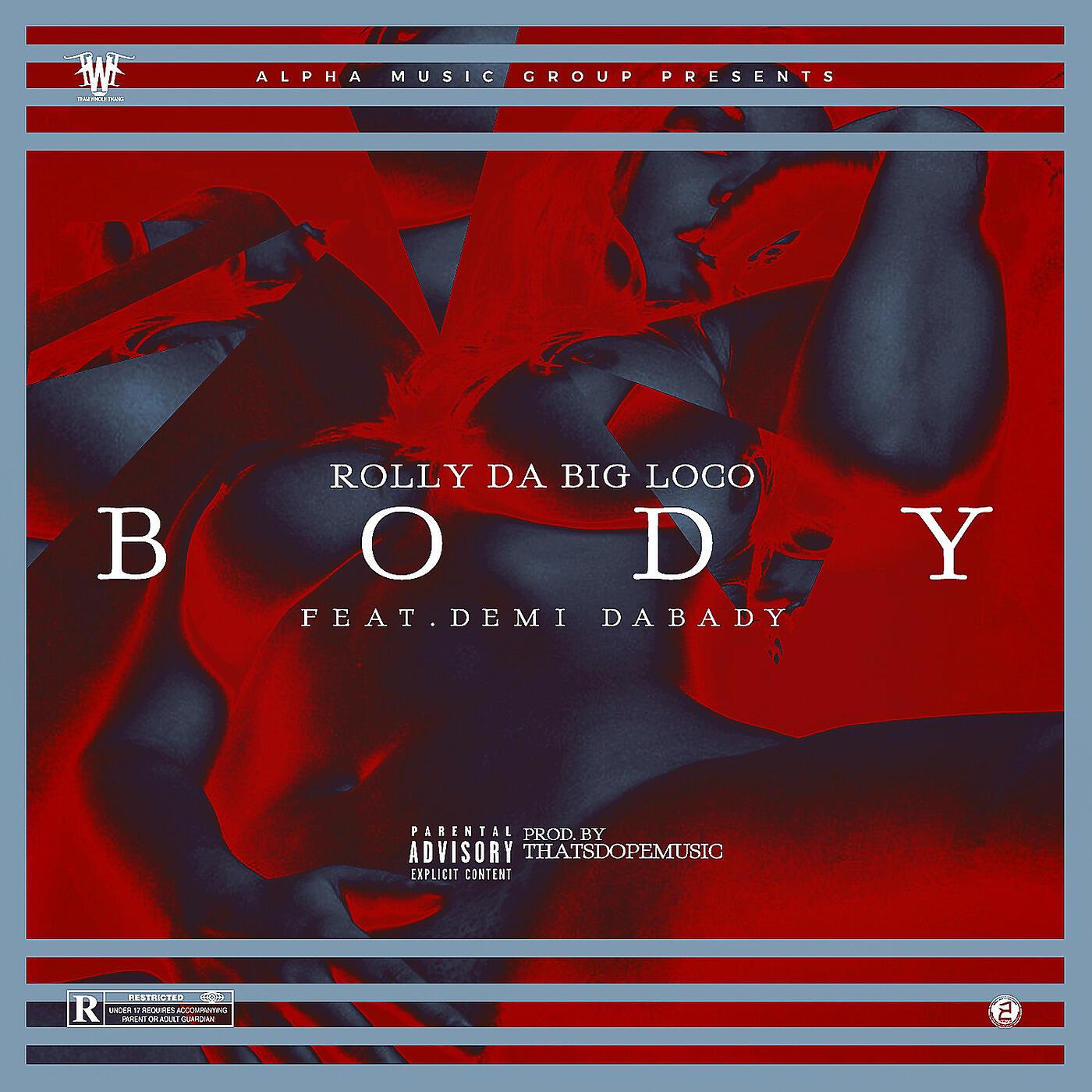 Rolly Da Big Loco - Body (feat. Demi DaBady)