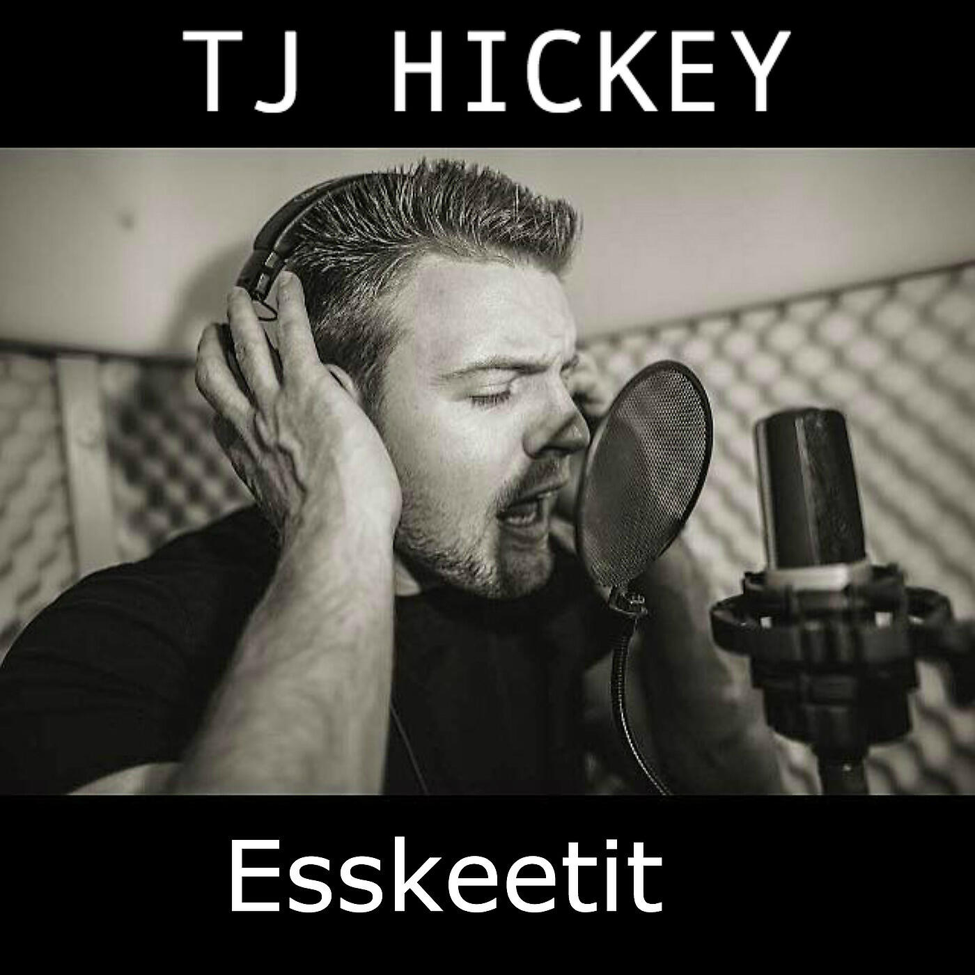 TJ Hickey - Esskeetit
