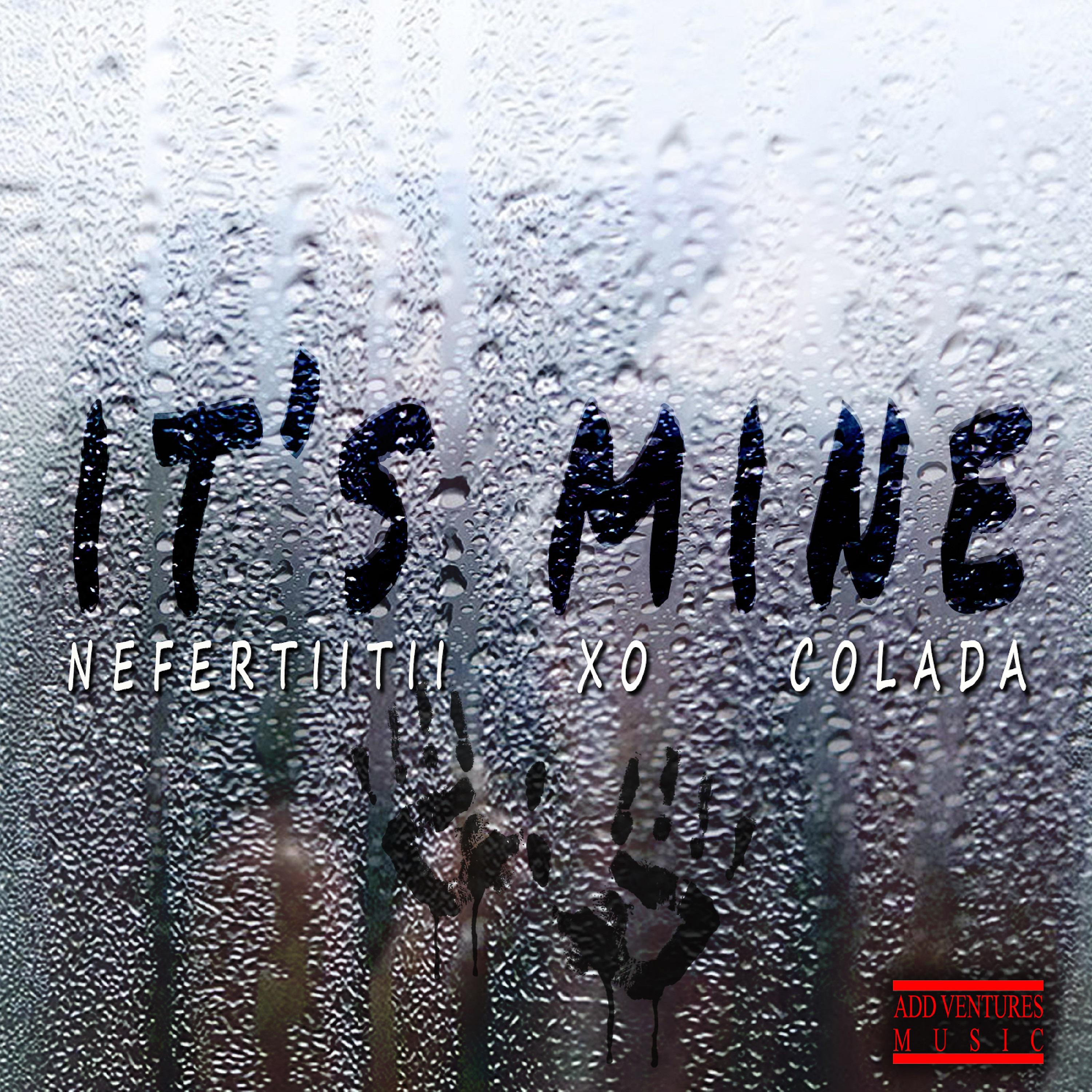 Постер альбома It's Mine (feat. XO & Colada)