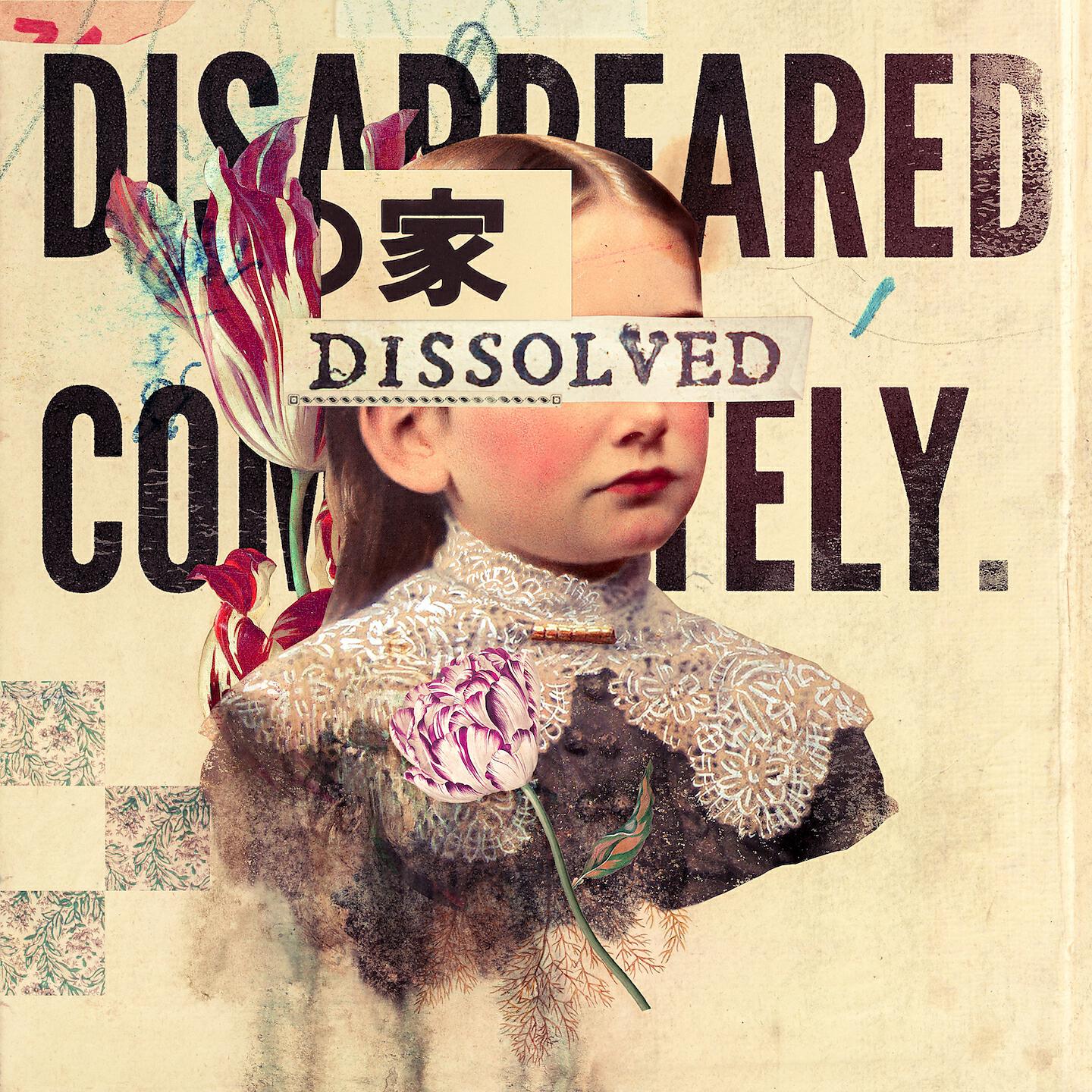Disappeared Completely - Dissolve