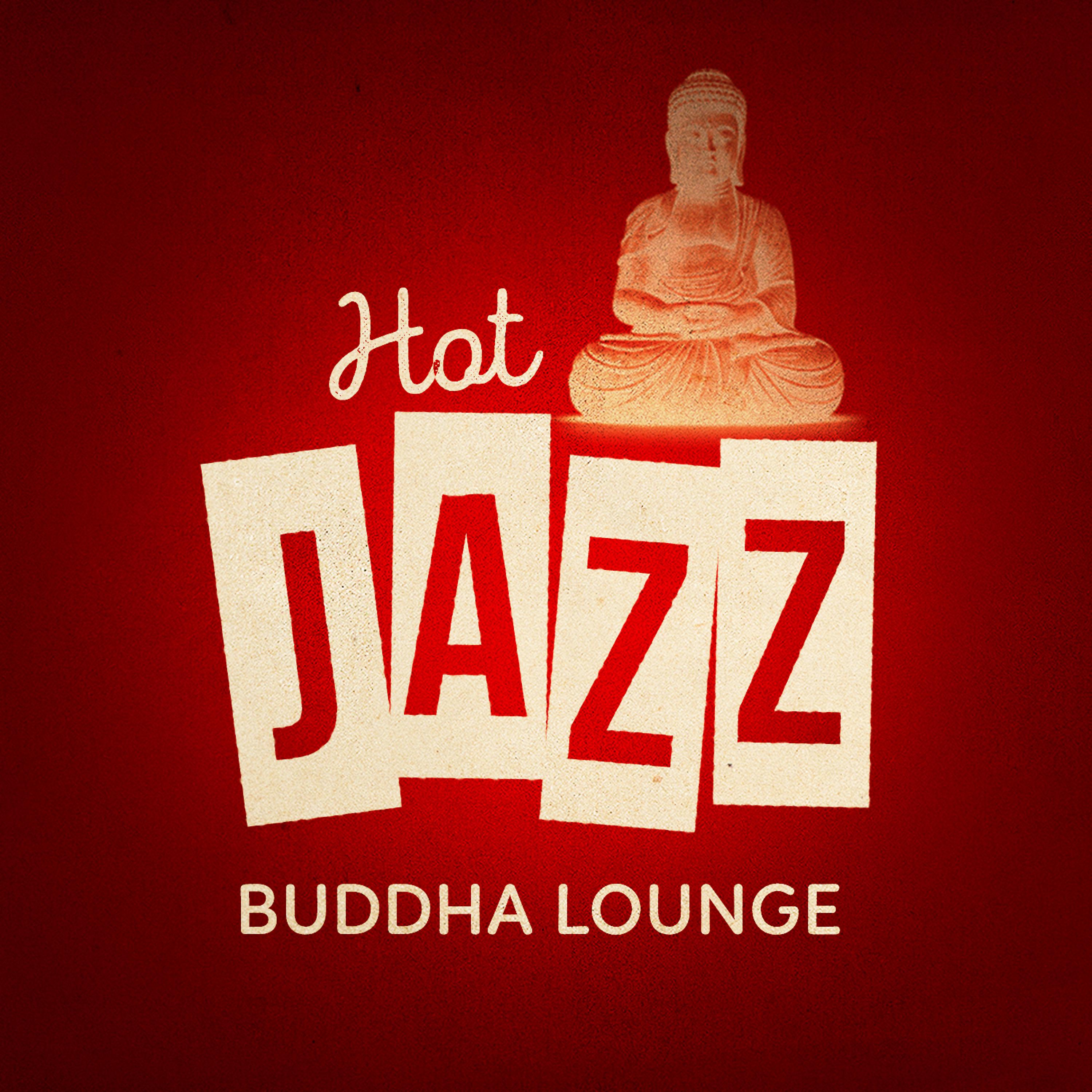 Постер альбома Hot Jazz Buddha Lounge