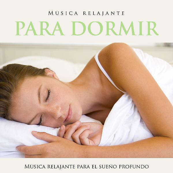 Постер альбома Música relajante para dormir: Música relajante para el sueño profundo