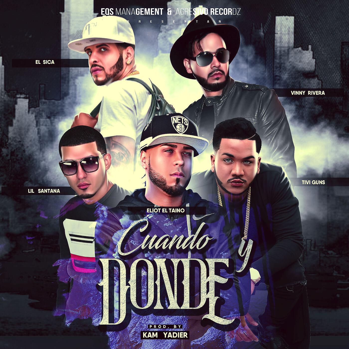 Eliot El Taino - Cuando Y Donde (Remix) [feat. Vinny Rivera, El Sica, Lil Santana & Tivi Gunz]