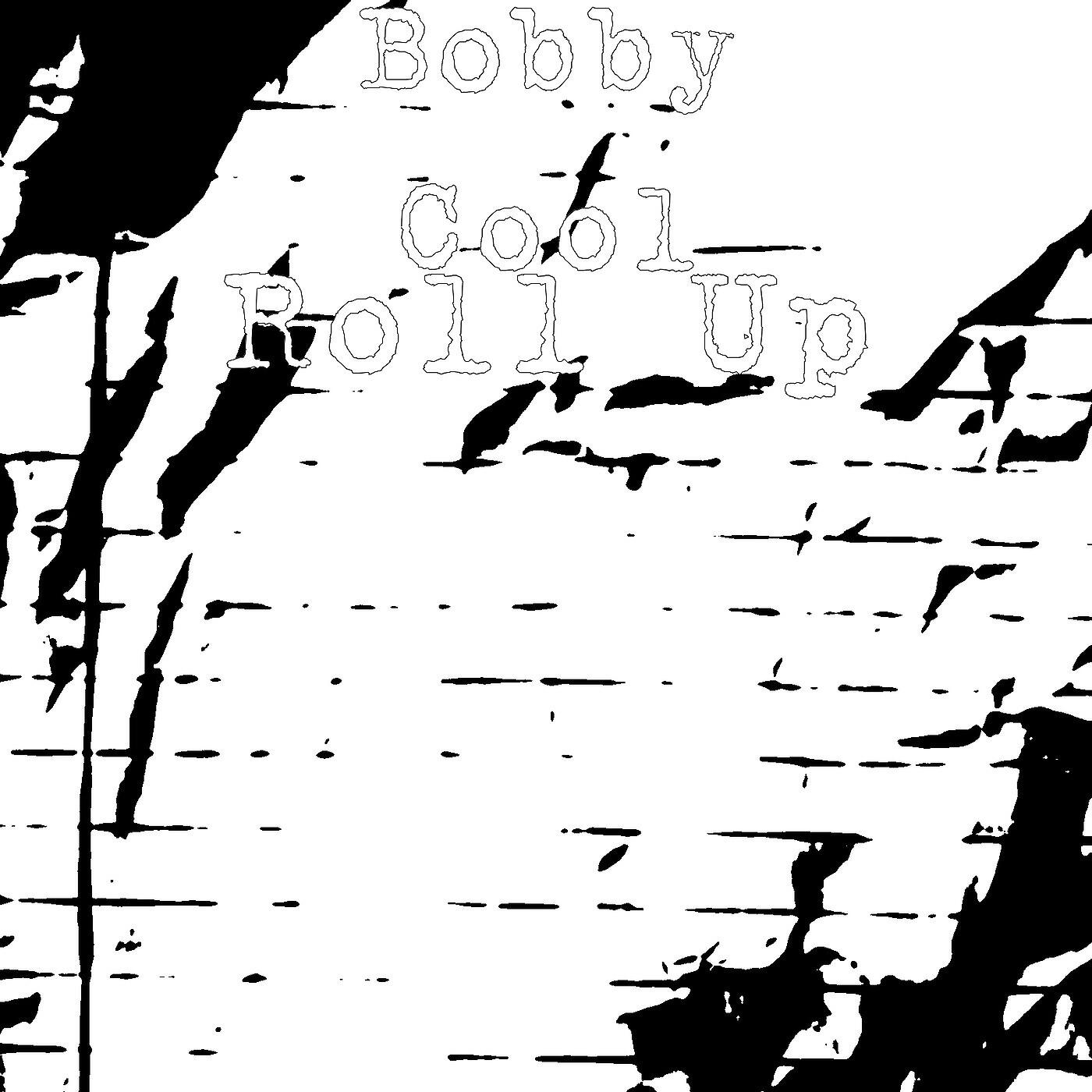 Bobby Cool - Roll Up