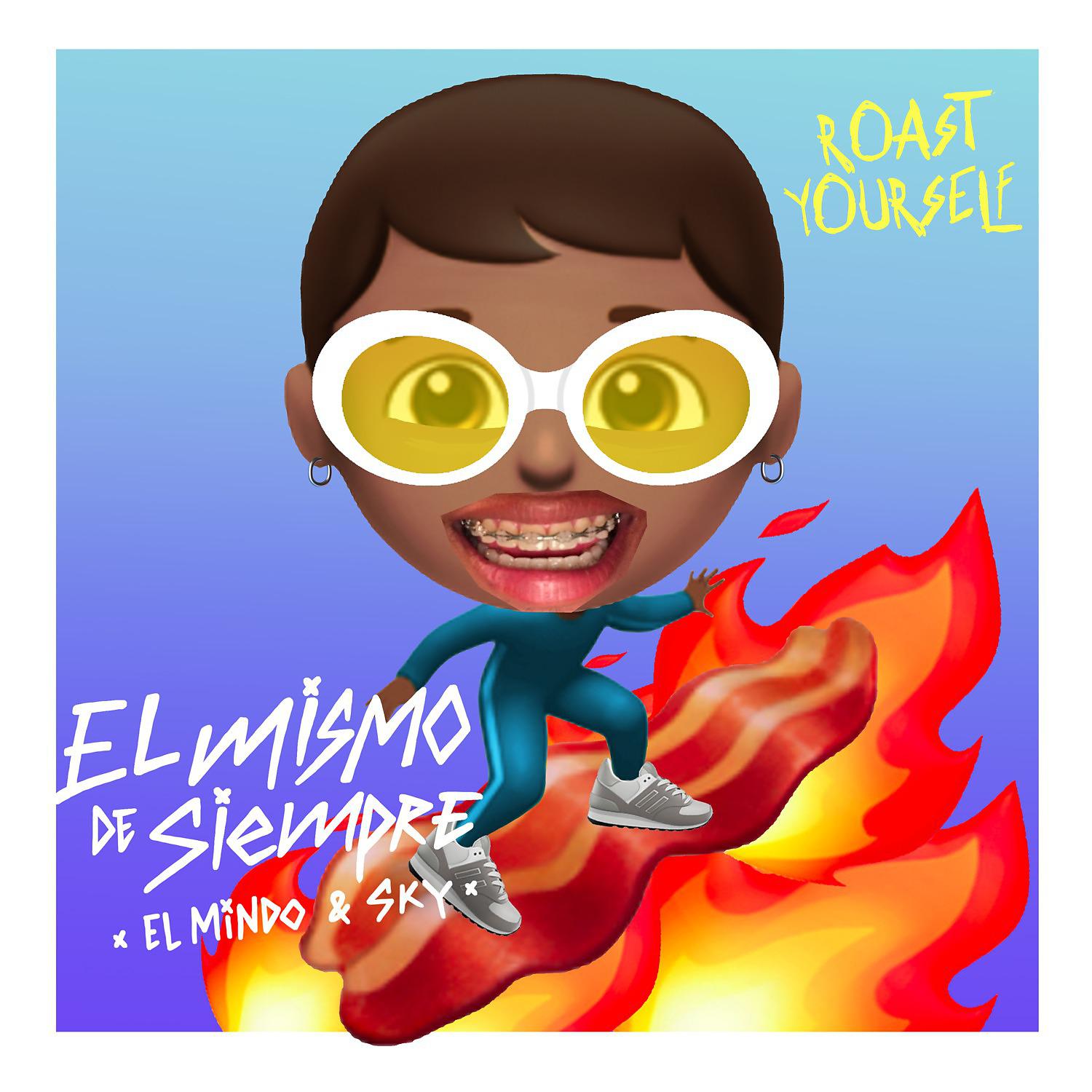 Постер альбома El Mismo de Siempre (Roast Yourself)
