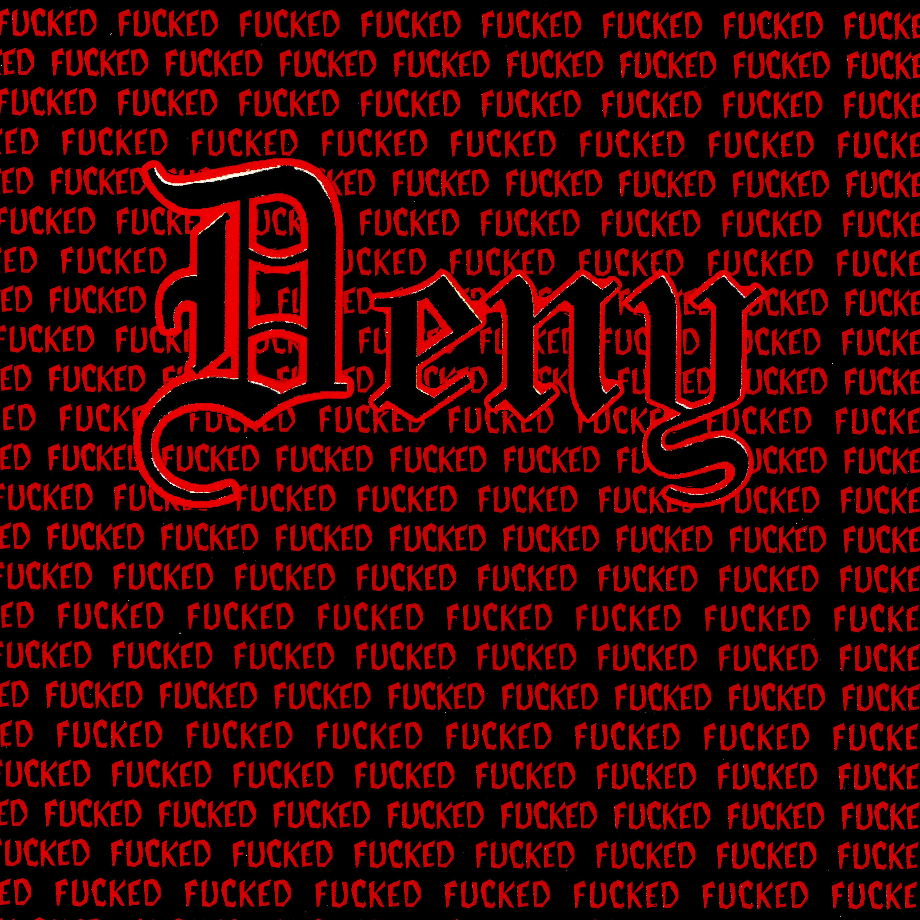 Deny - F.T.W.