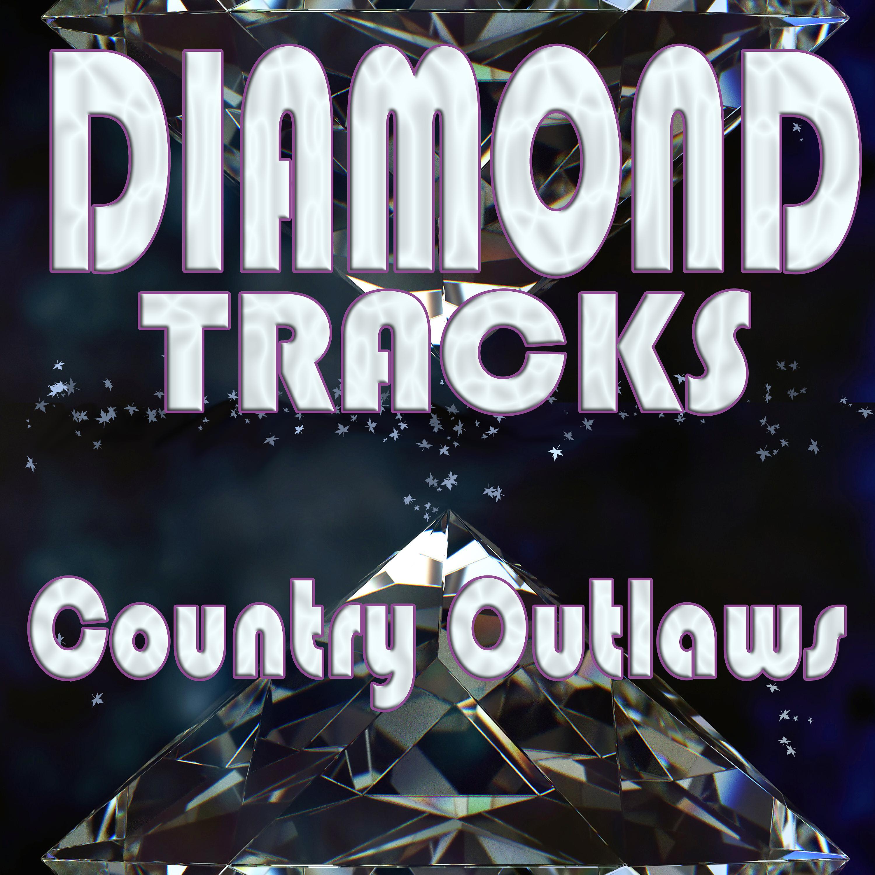 Постер альбома Diamond Tracks Country Outlaws