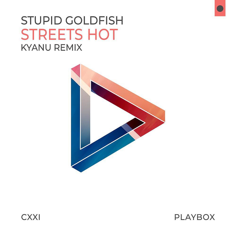 Stupid Goldfish - Streets Hot (Kyanu Edit)