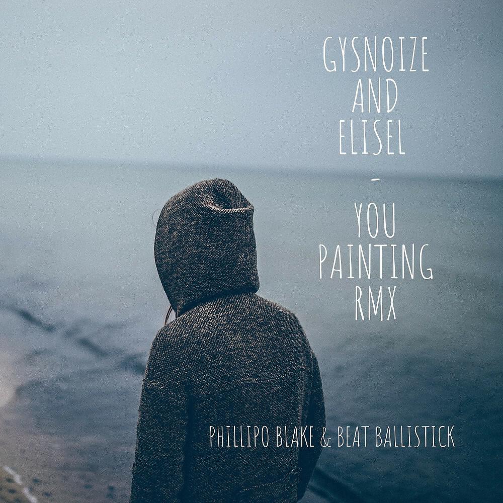 GYSNOIZE - You Painting (Phillipo Blake Remix)