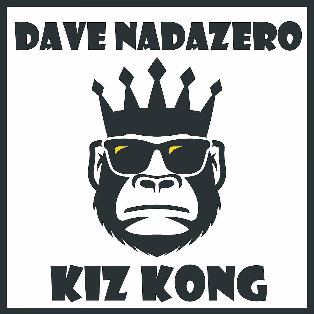 Dave Nadazero - Kiz Kong
