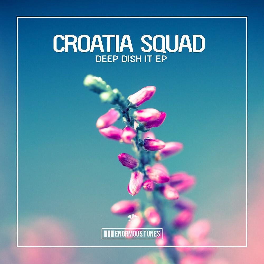 Croatia Squad - Deep Dish It (Original Club Mix)